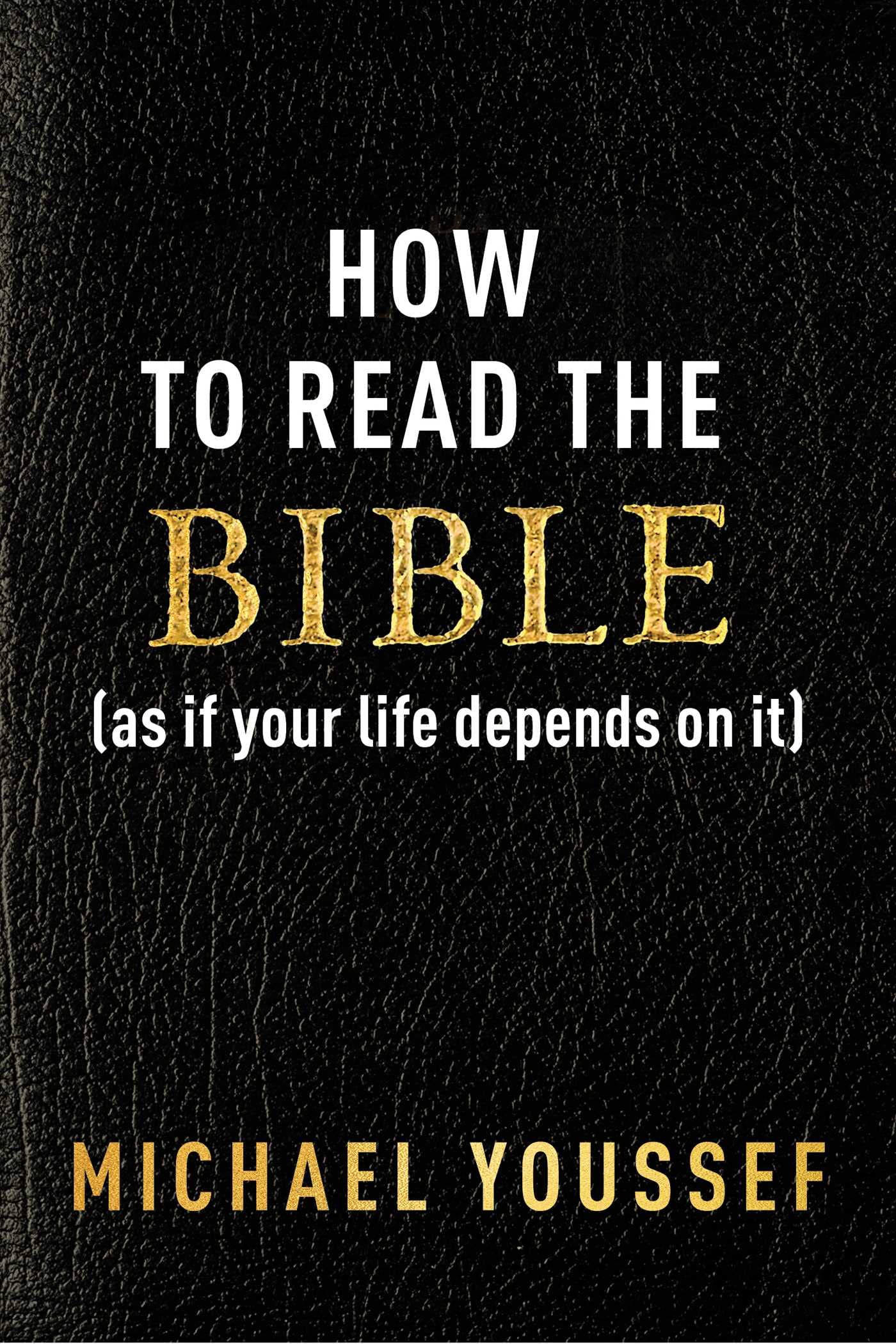 How To Read The Bible (As If Your Life Depends On It),New
