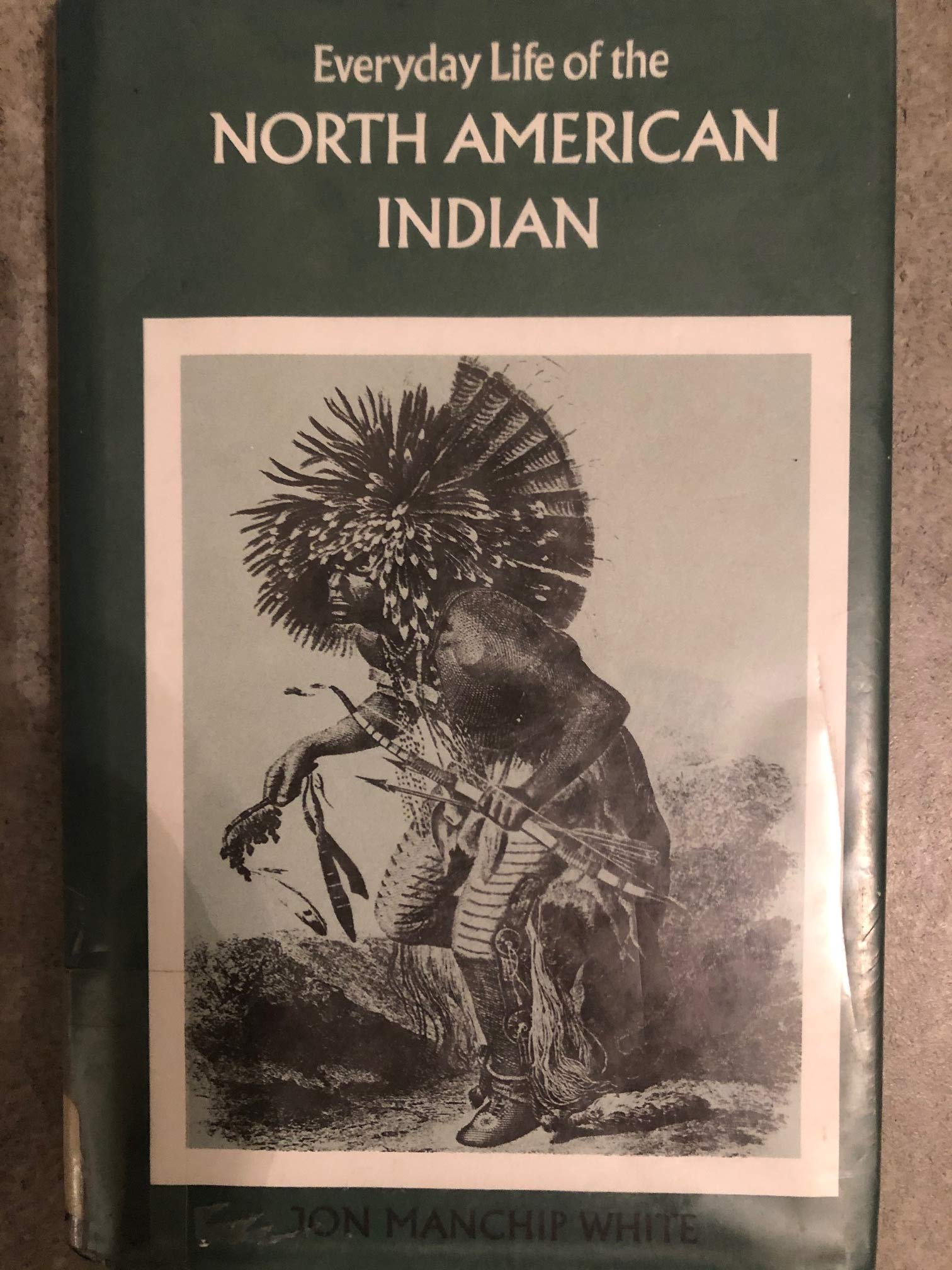 Everyday Life of the North American Indian,Used