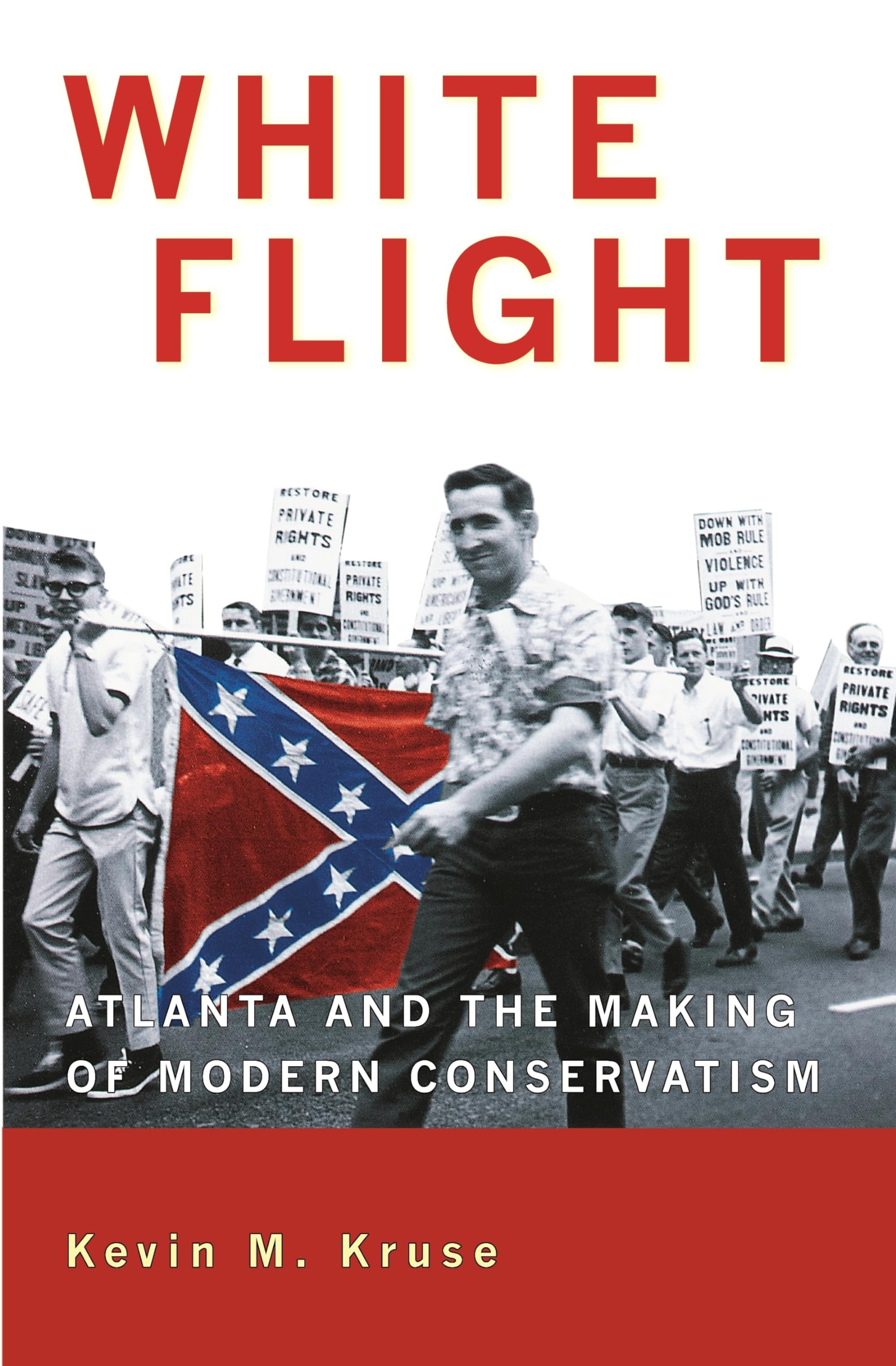 White Flight: Atlanta And The Making Of Modern Conservatism (Politics And Society In Modern America),Used