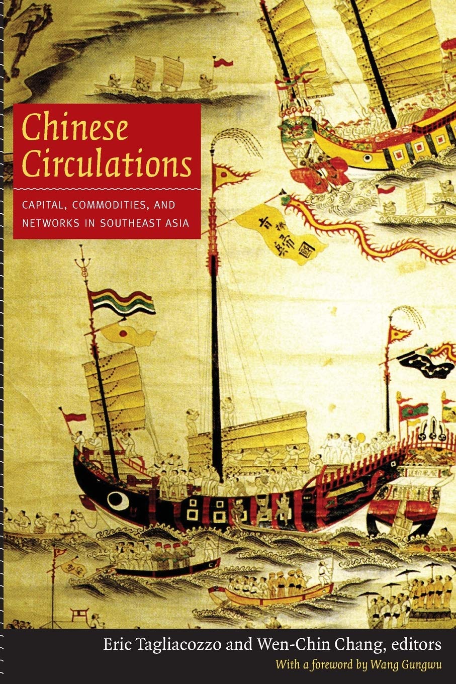 Chinese Circulations: Capital, Commodities, And Networks In Southeast Asia,New