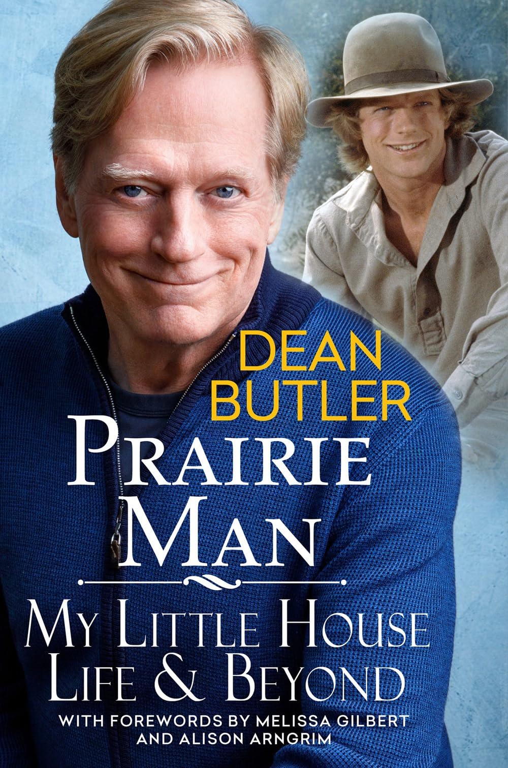 Prairie Man: My Little House Life & Beyond,New