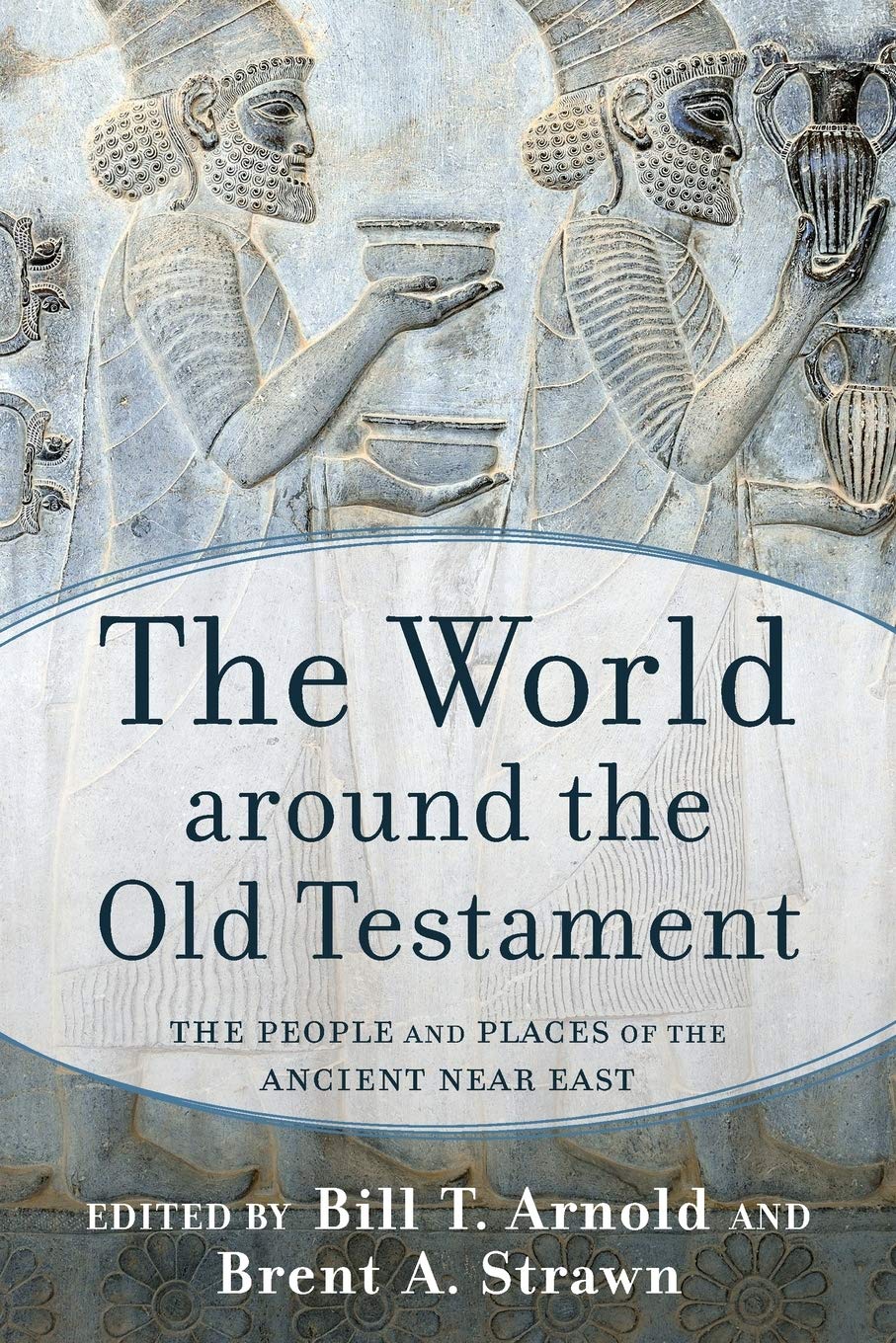 The World around the Old Testament: The People and Places of the Ancient Near East,Used