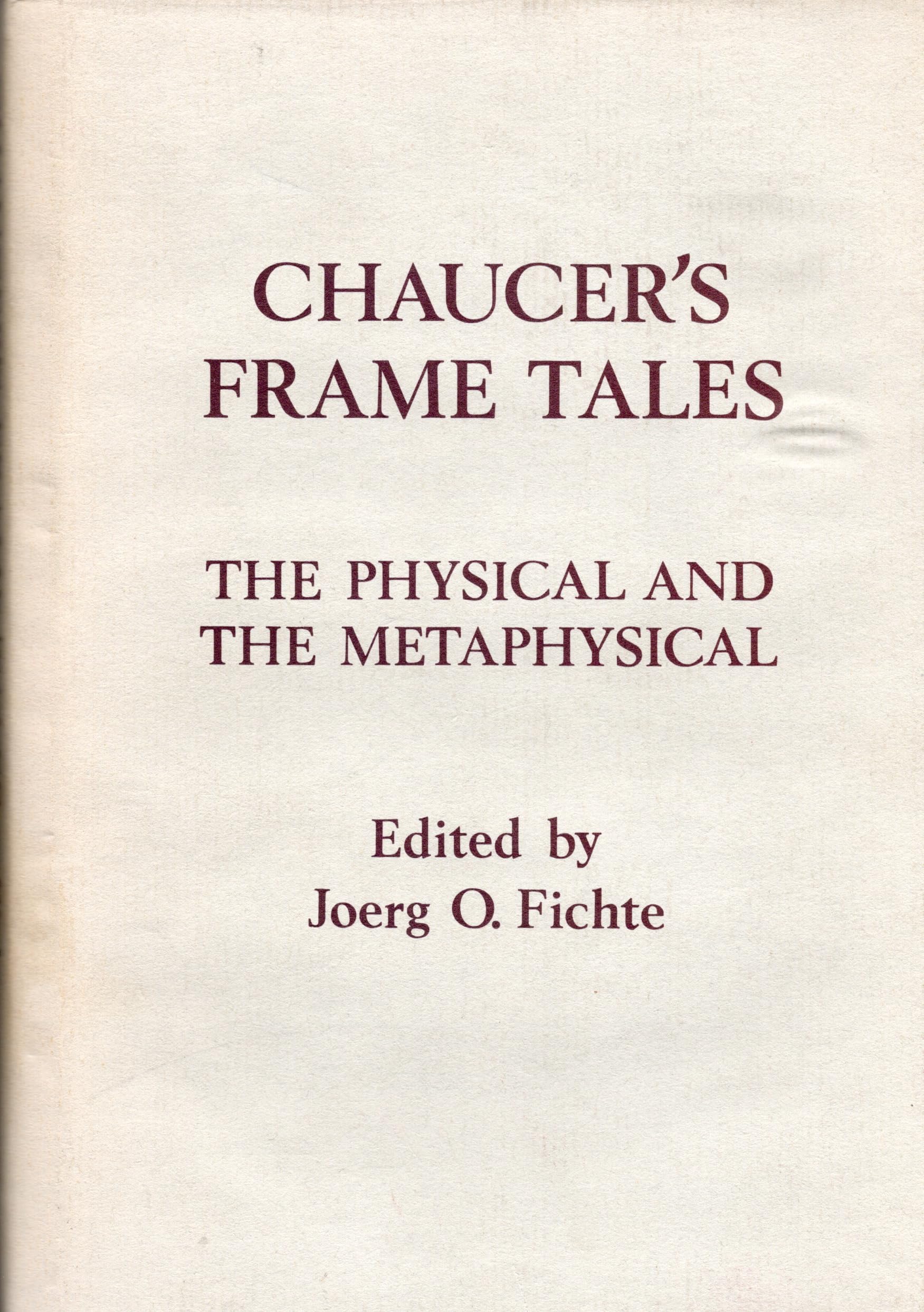 Chaucer's Frame Tales: The Physical and the Metaphysical (Tubinger Beitrage Zur Anglistik ; 9),Used