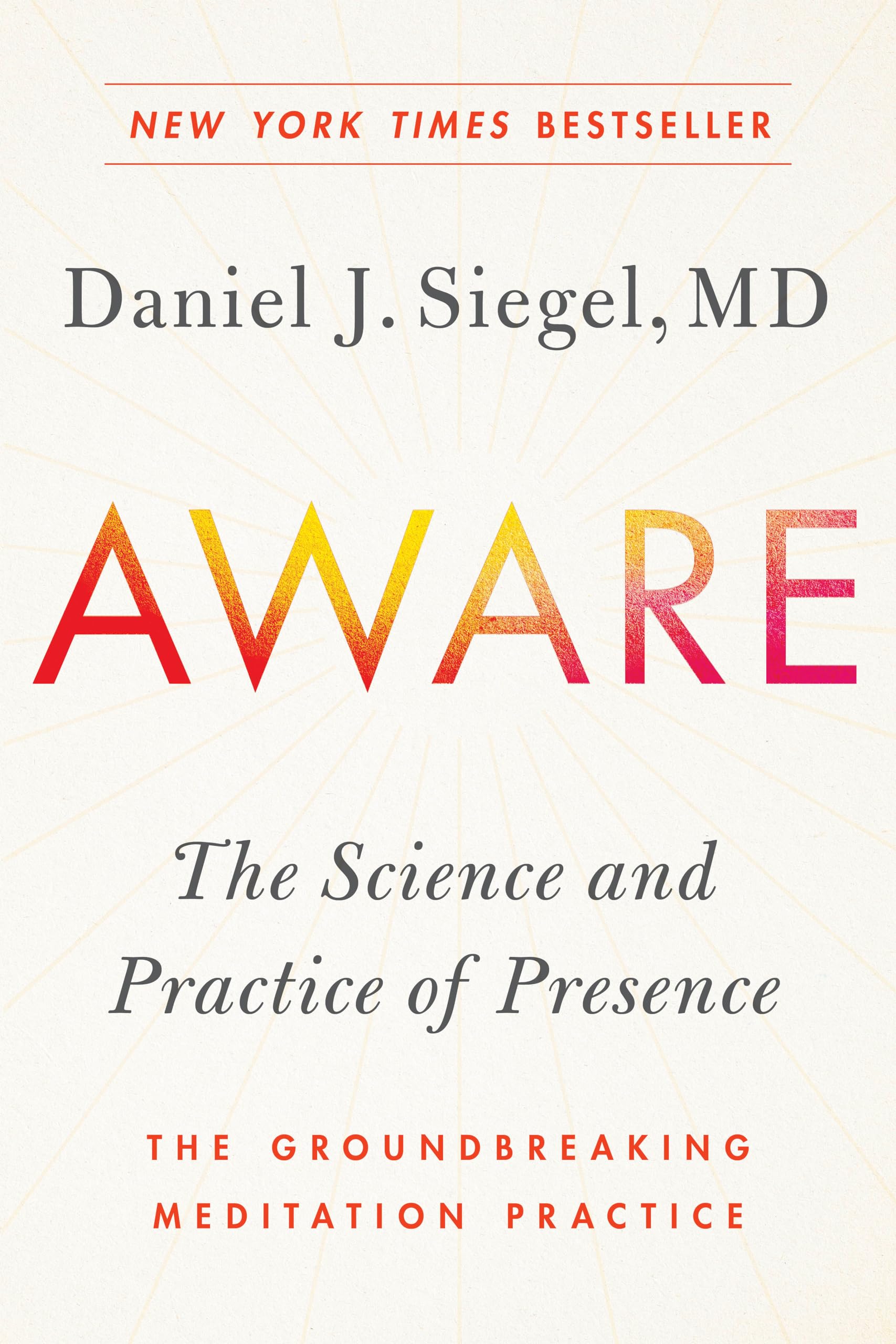 Aware: The Science And Practice Of Presencethe Groundbreaking Meditation Practice,New