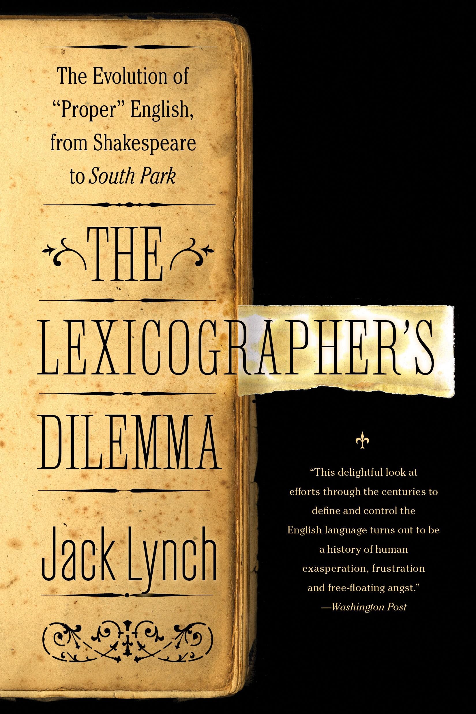 The Lexicographer'S Dilemma: The Evolution Of 'Proper' English, From Shakespeare To South Park,Used
