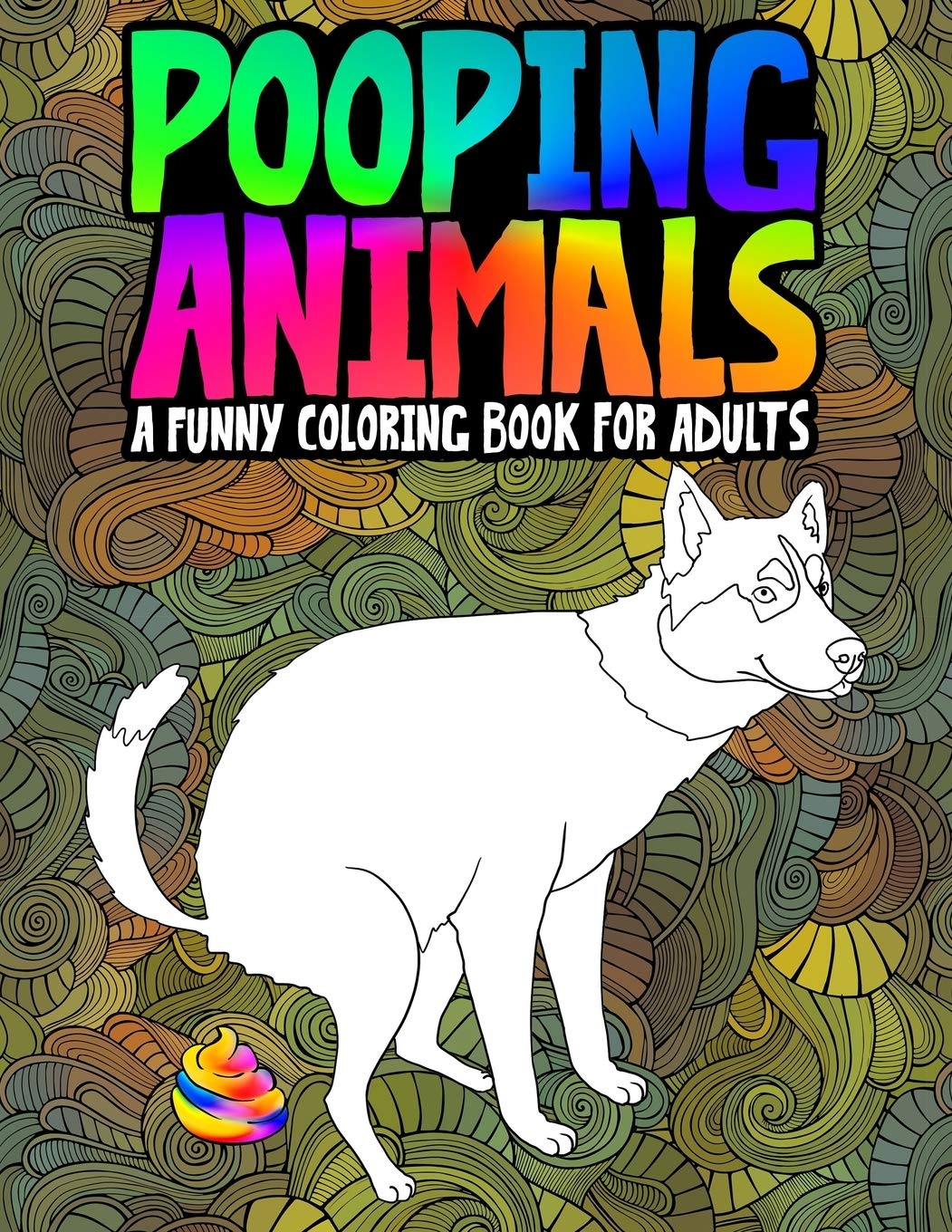 Pooping Animals: A Funny Coloring Book for Adults,New