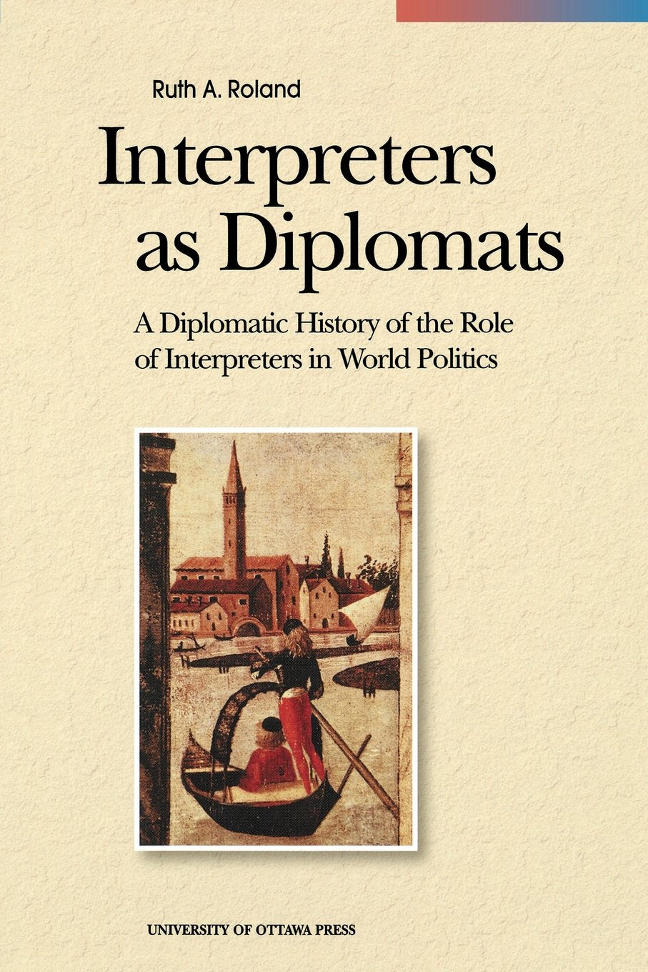 Interpreters as Diplomats: A Diplomatic History of the Role of Interpreters in World Politics (Perspectives on Translation),Used