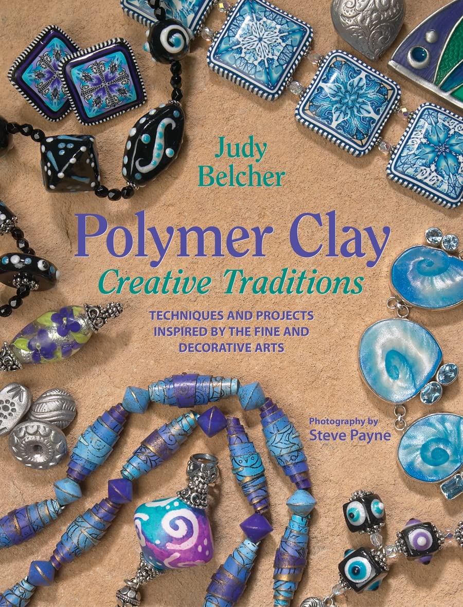 Polymer Clay Creative Traditions: Techniques And Projects Inspired By The Fine And Decorative Arts,Used