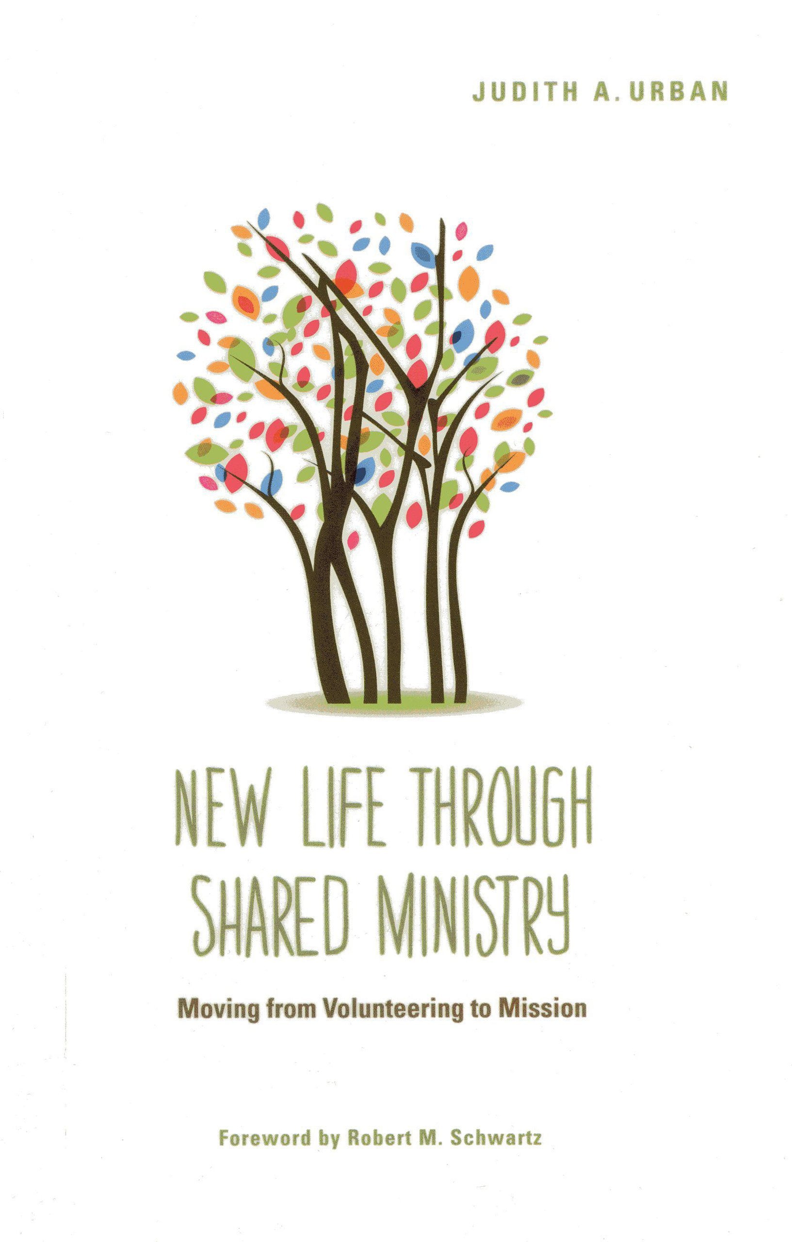 New Life through Shared Ministry: Moving from Volunteering to Mission,Used