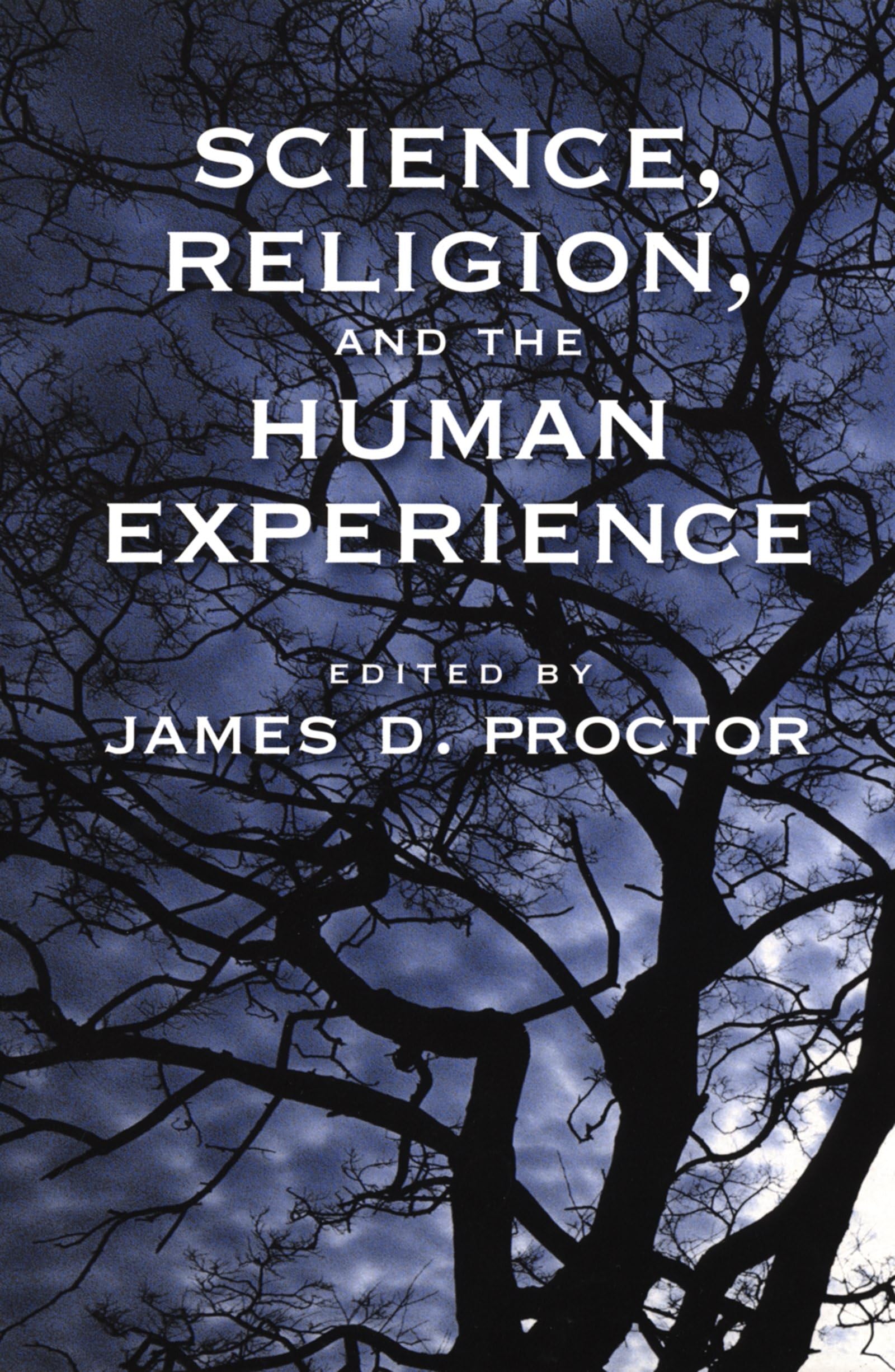 Science, Religion, and the Human Experience,New