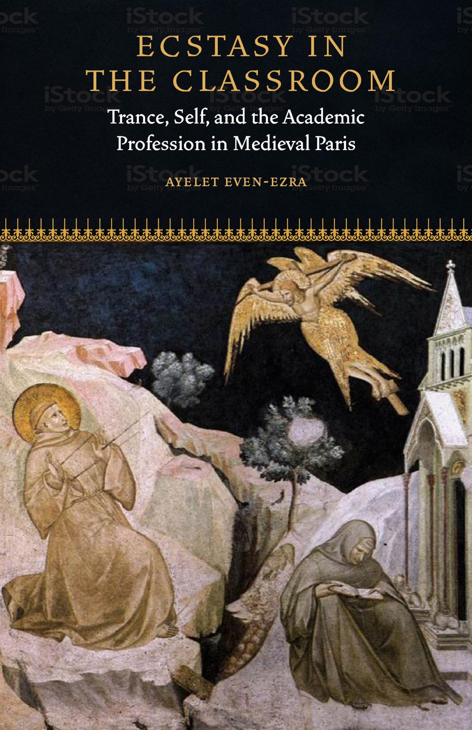 Ecstasy in the Classroom: Trance, Self, and the Academic Profession in Medieval Paris (Fordham Series in Medieval Studies),Used