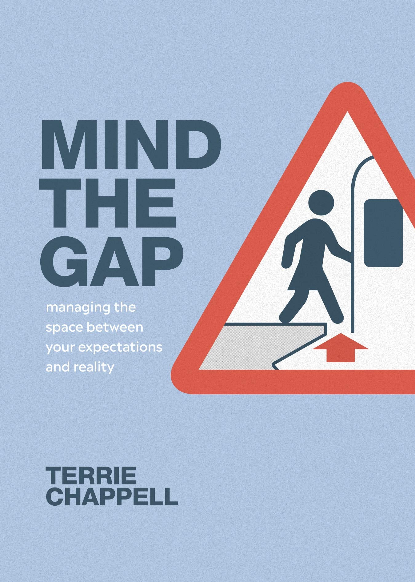 Mind the Gap: Managing the Space between Your Expectations and Reality,Used