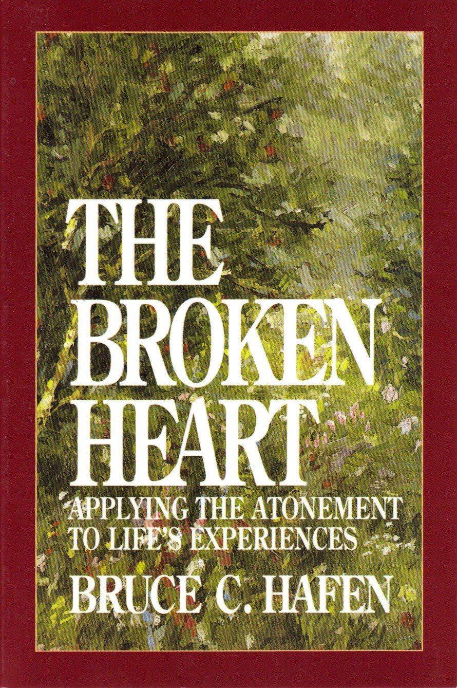 The Broken Heart: Applying the Atonement to Life's Experiences,Used