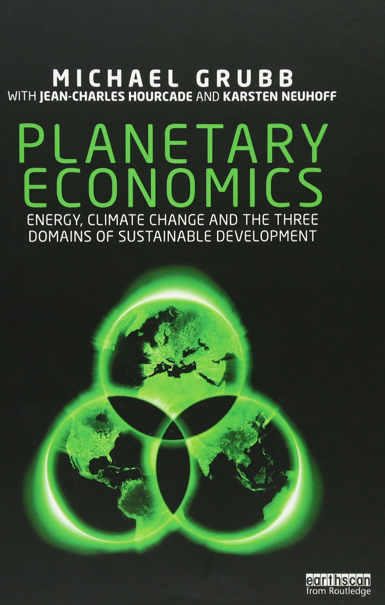 Planetary Economics: Energy, climate change and the three domains of sustainable development,Used