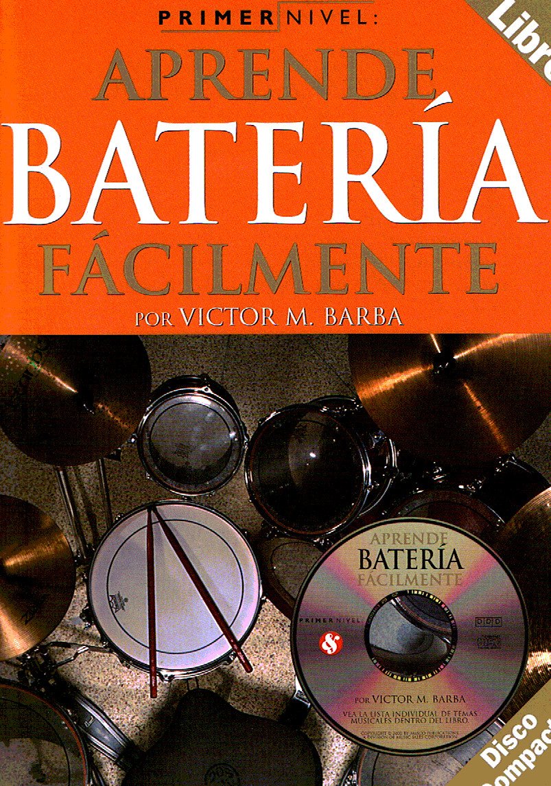 Aprende Batera Fcilmente (Learn To Play Drums Easily) With Audio Cd, Primer Nivel (Level 1) (Spanish Edition),New