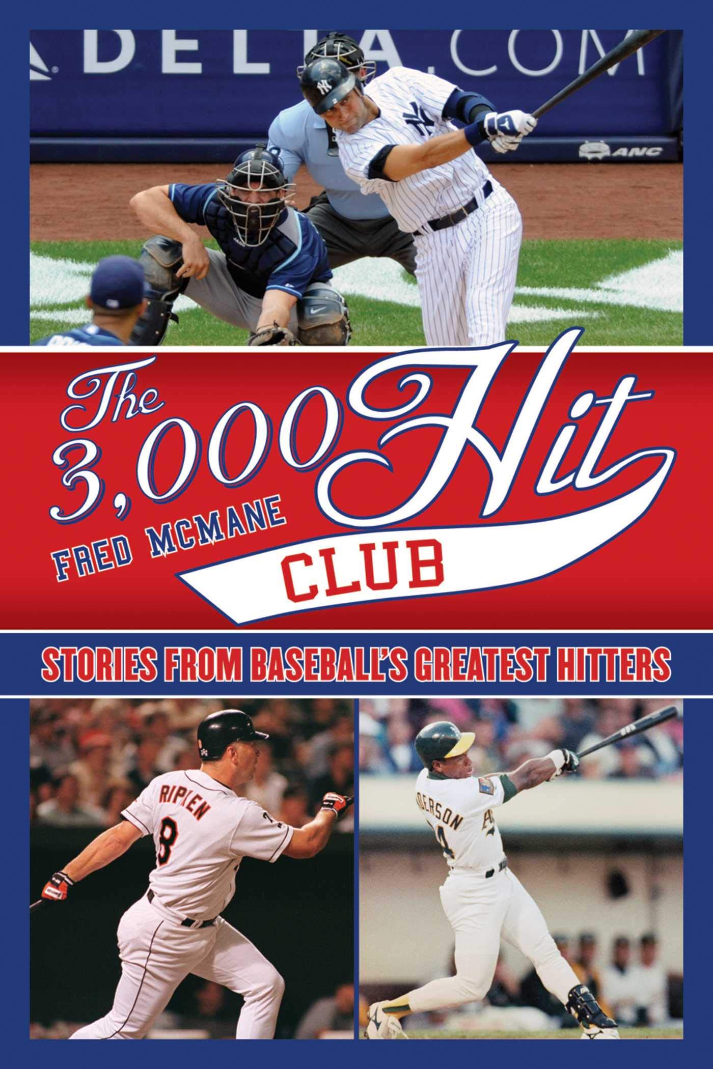 The 3,000 Hit Club: Stories Of Baseball'S Greatest Hitters,Used