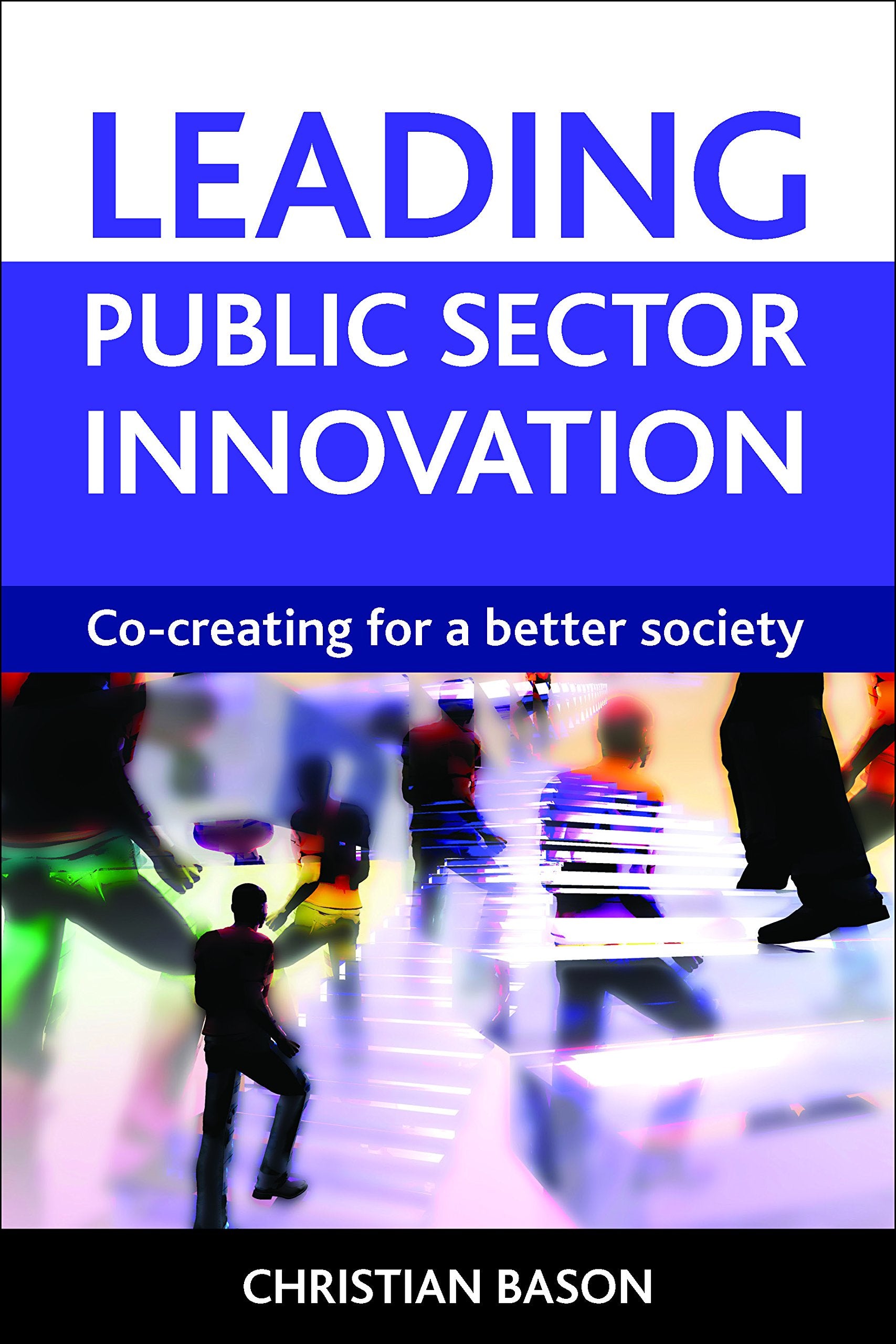 Leading Public Sector Innovation: Cocreating For A Better Society,Used