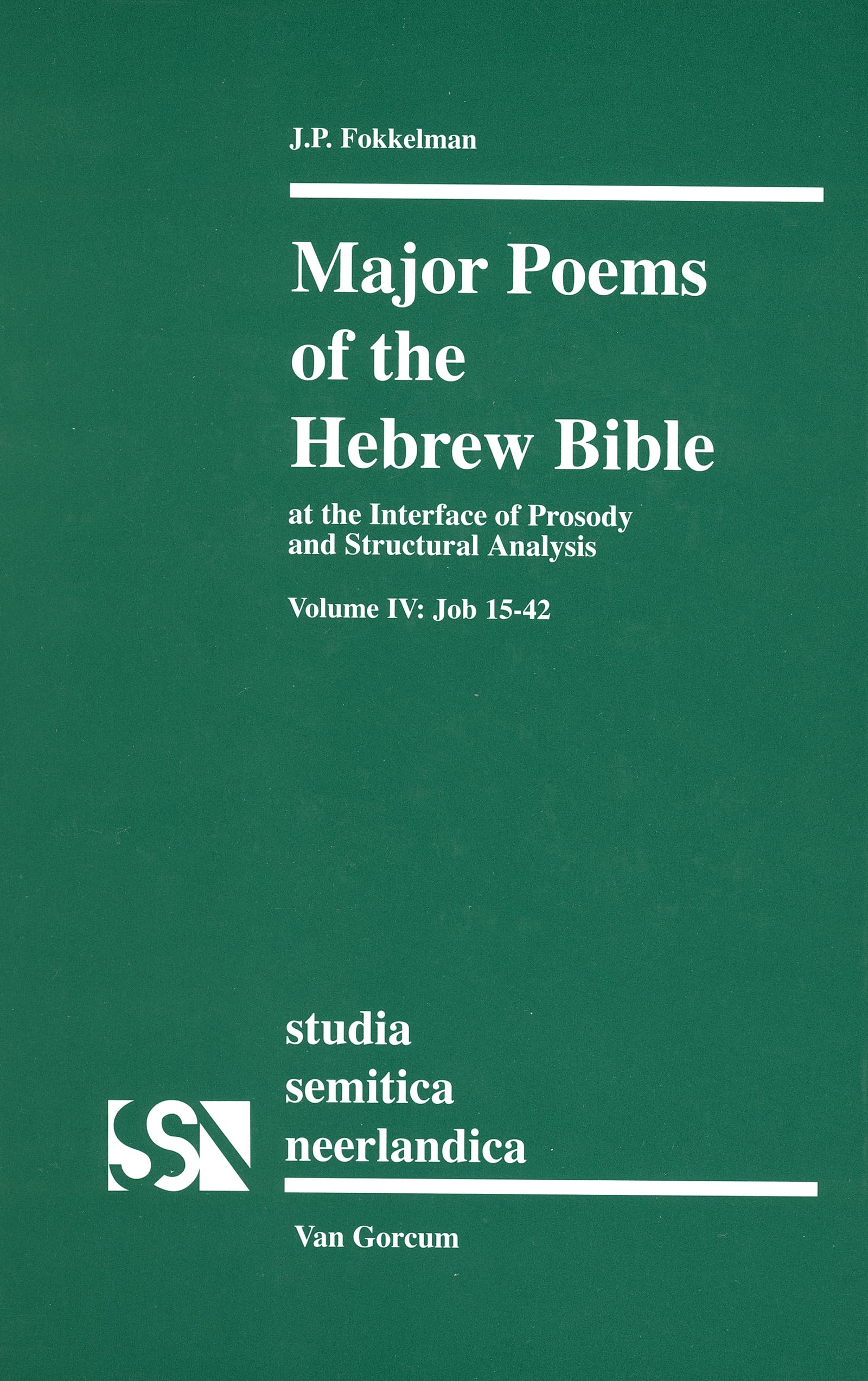 Major Poems of the Hebrew Bible: At the Interface of Prosody and Structural Analysis: Job 1542 (4) (Studia Semitica Neerlandica,Used