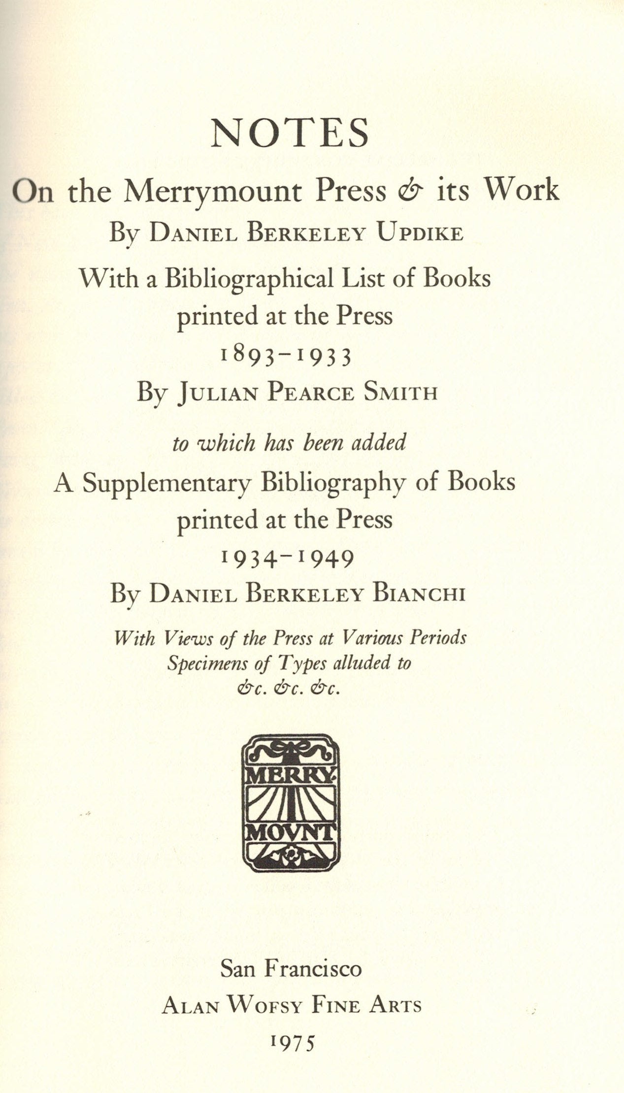 Notes on the Merrymount Press and Its Work With a Bibliographical List of the Books Printed at the Press: 18931933 And Its Supp,Used