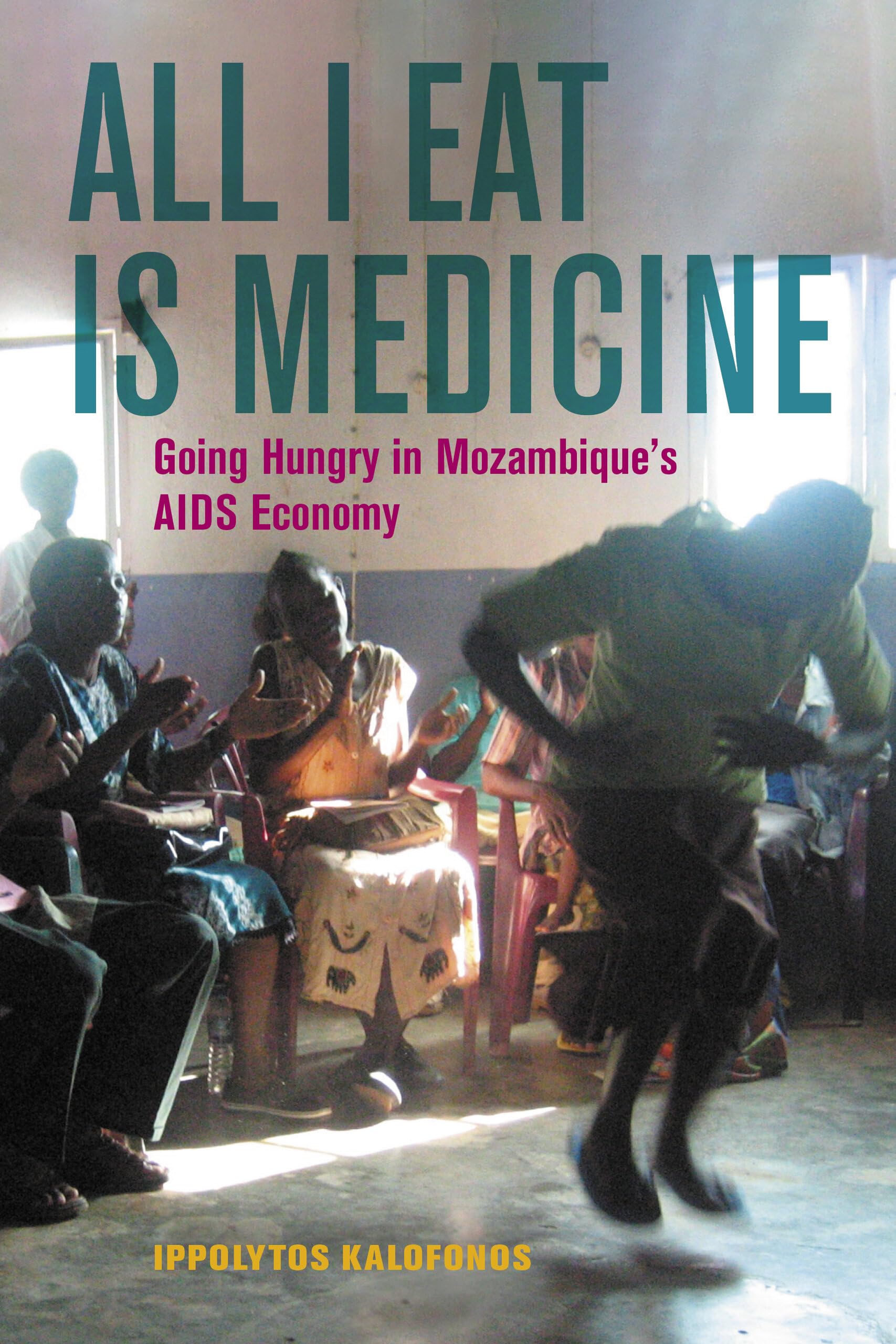 All I Eat is Medicine: Going Hungry in Mozambique's AIDS Economy (California Series in Public Anthropology) (Volume 52),Used