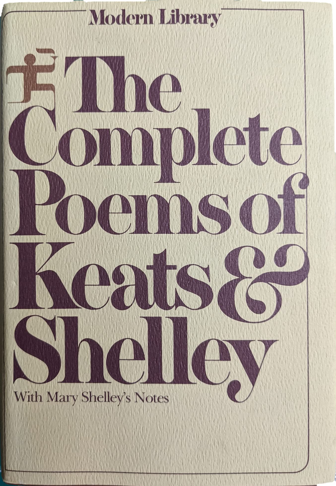 The Complete Poems Of John Keats And Percy Bysshe Shelley, With The Explanatory Notes Of Shelley'S Poems By Mrs. Shelley (The Mo,New