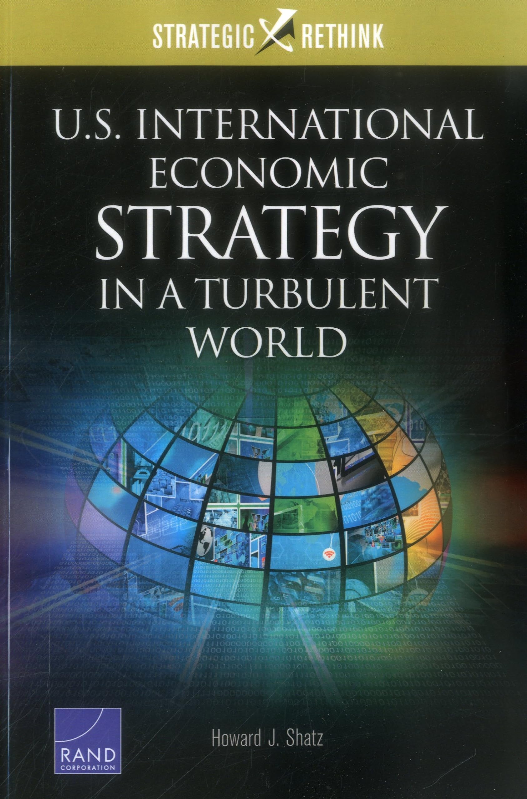 U.S. International Economic Strategy in a Turbulent World: Strategic Rethink,Used