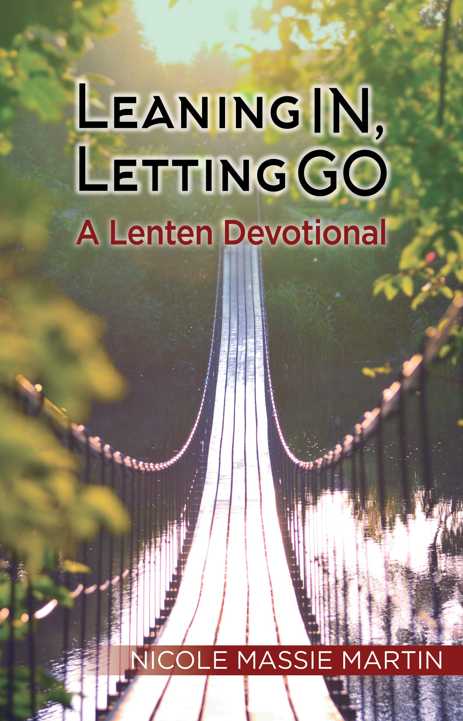 Leaning In, Letting Go: A Lenten Devotional,Used