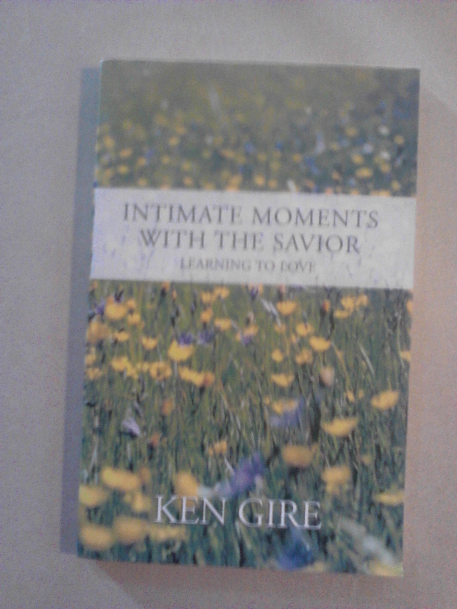 Intimate Moments with the Savior Learning to Love,Used