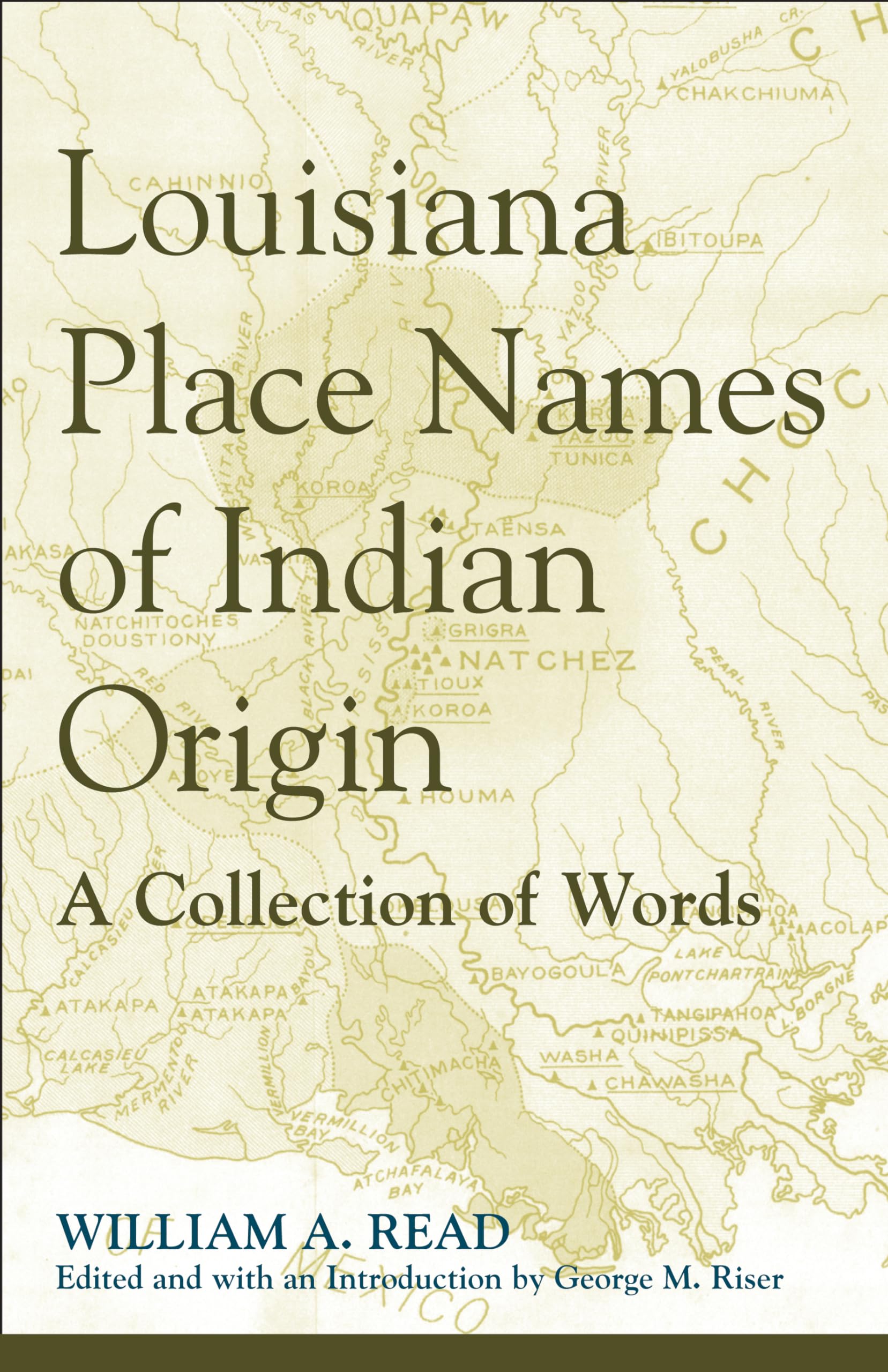 Louisiana Place Names Of Indian Origin: A Collection Of Words (Fire Ant Books),Used