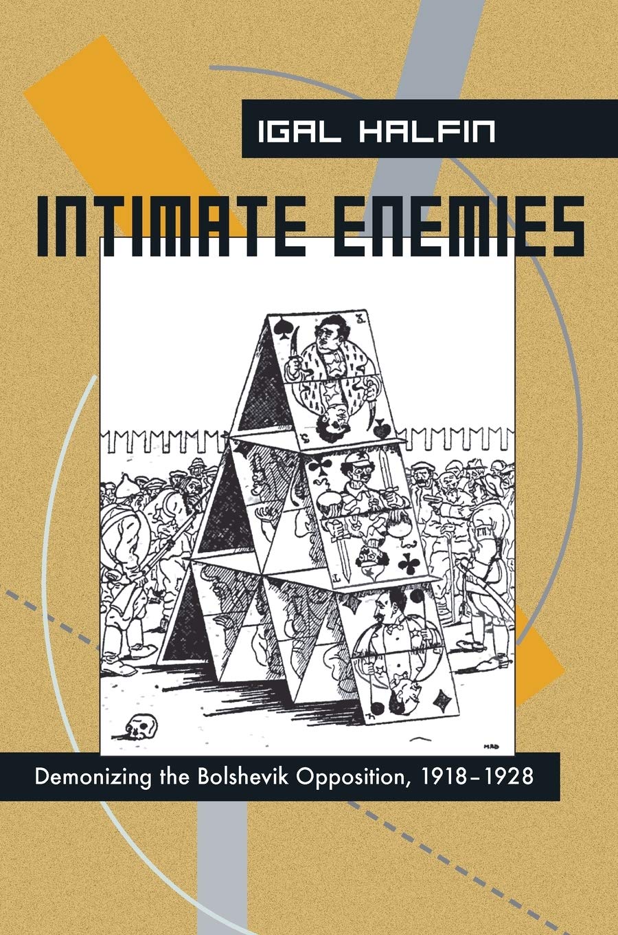 Intimate Enemies: Demonizing the Bolshevik Opposition, 19181928 (Russian and East European Studies),Used