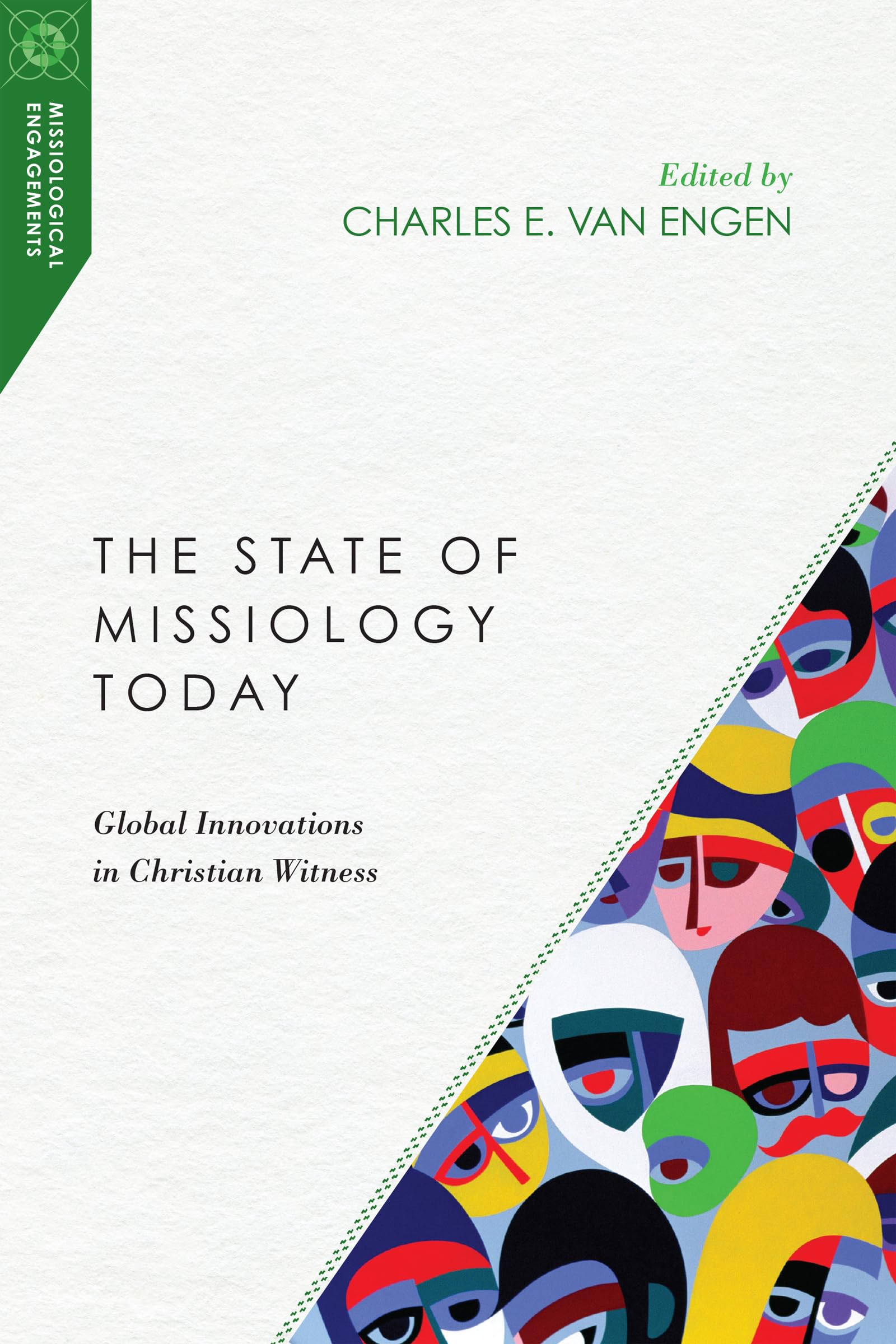 The State of Missiology Today: Global Innovations in Christian Witness (Missiological Engagements),Used