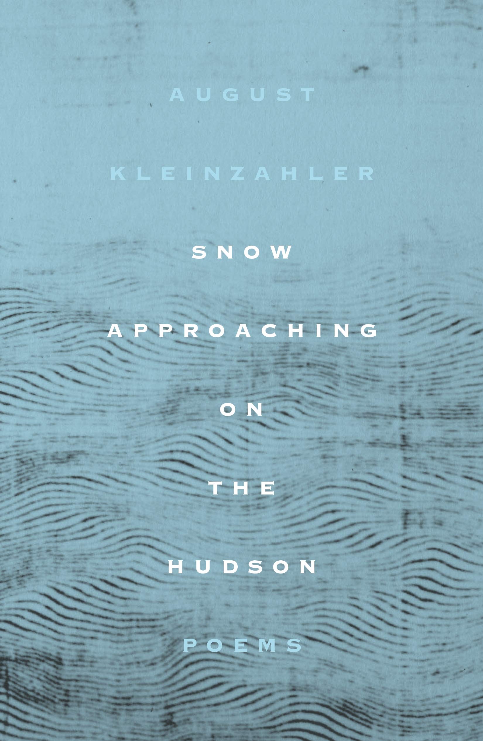 Snow Approaching on the Hudson: Poems,Used
