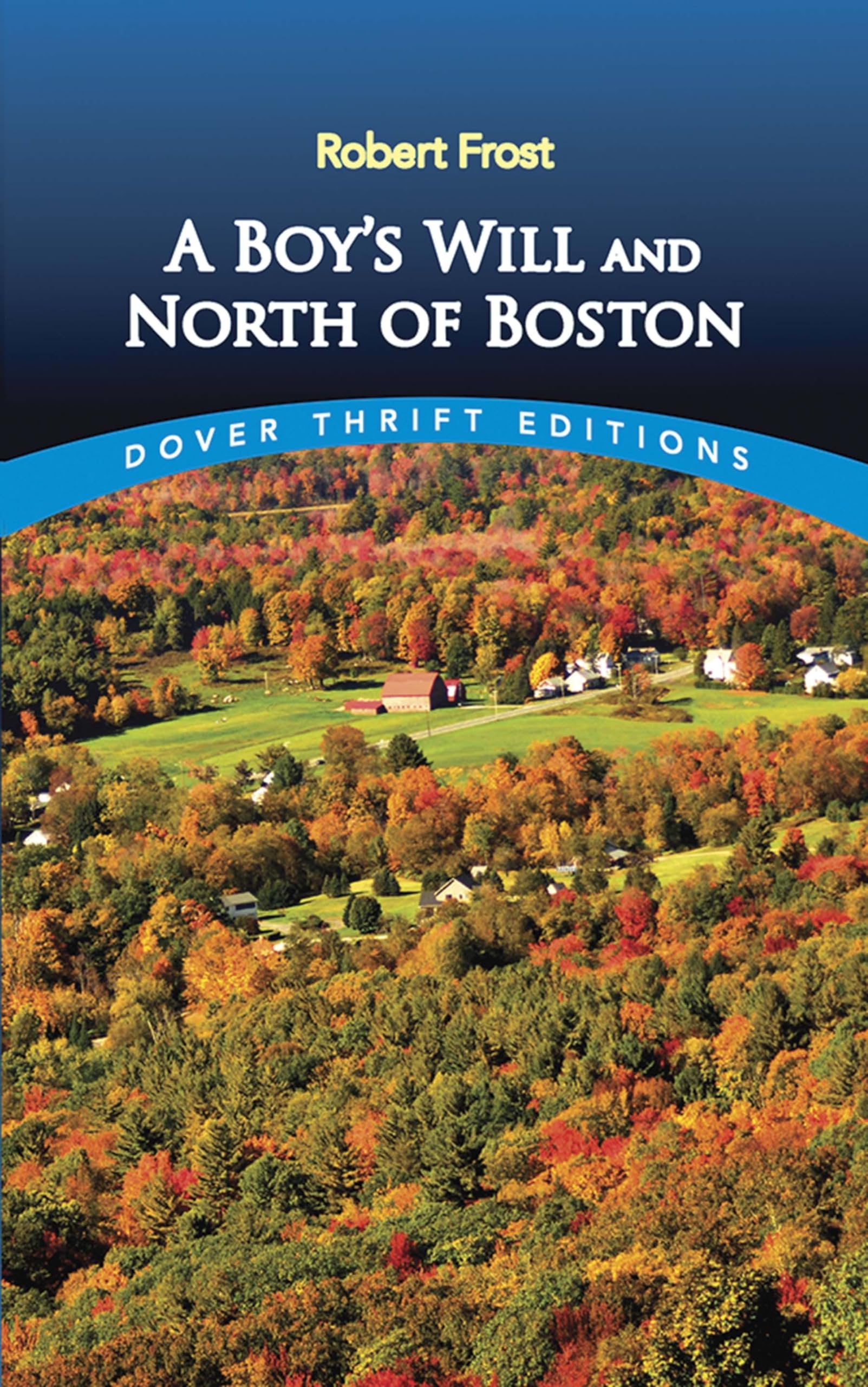 A Boy'S Will And North Of Boston (Dover Thrift Editions: Poetry),New