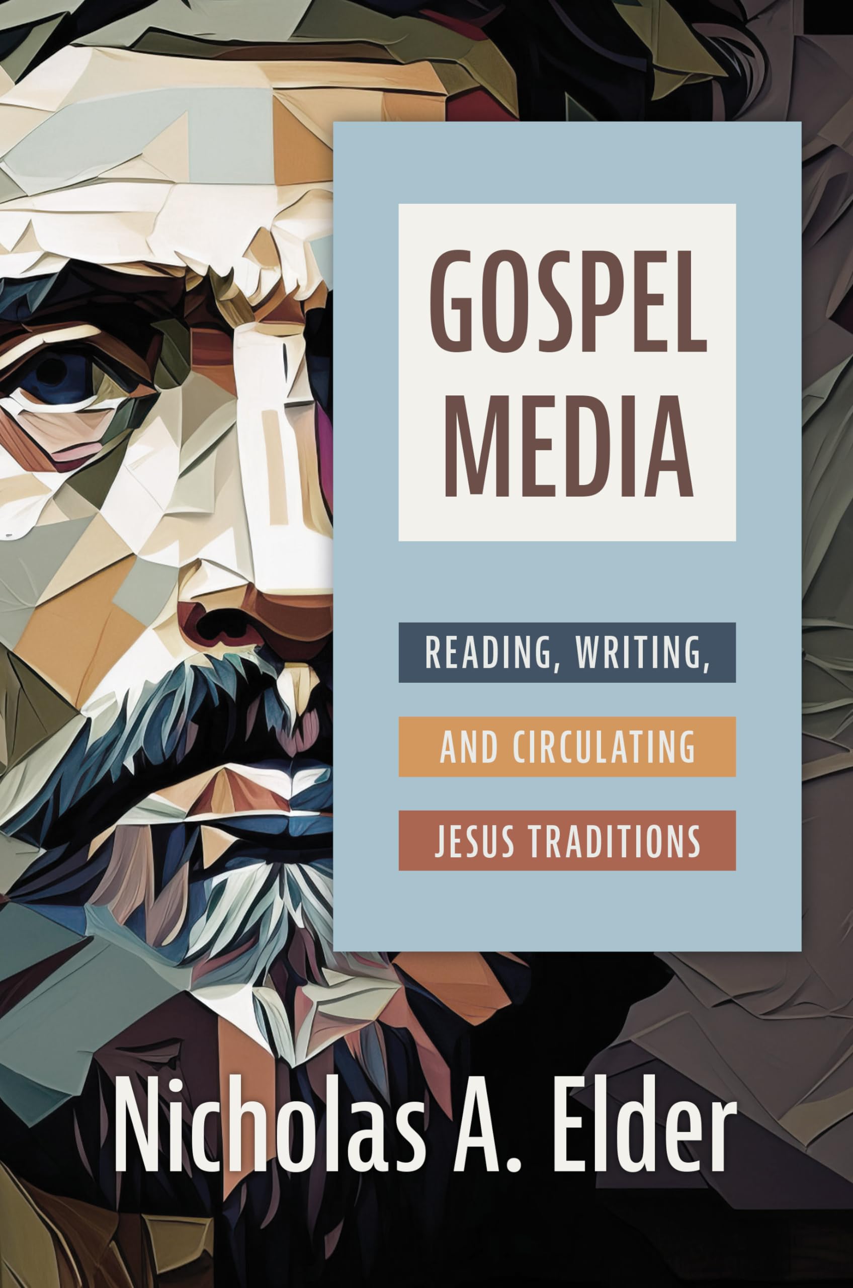 Gospel Media: Reading, Writing, And Circulating Jesus Traditions,Used