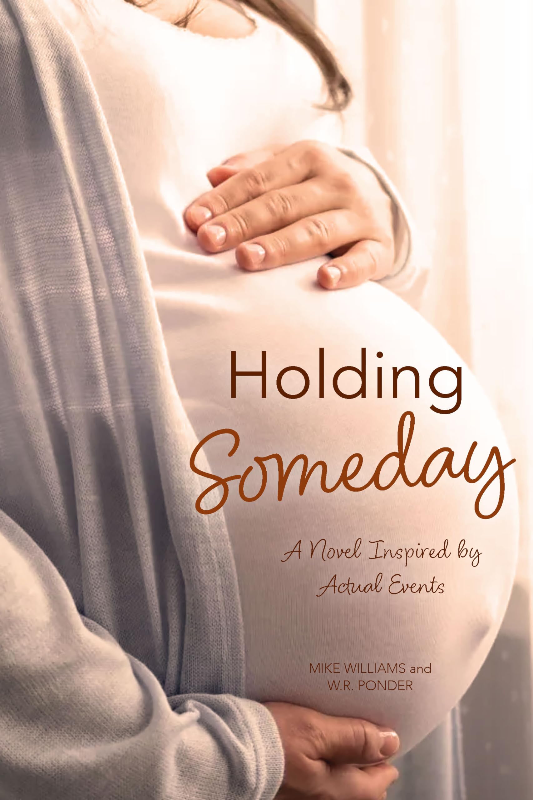 Holding Someday: A Novel Inspired by Actual Events,New