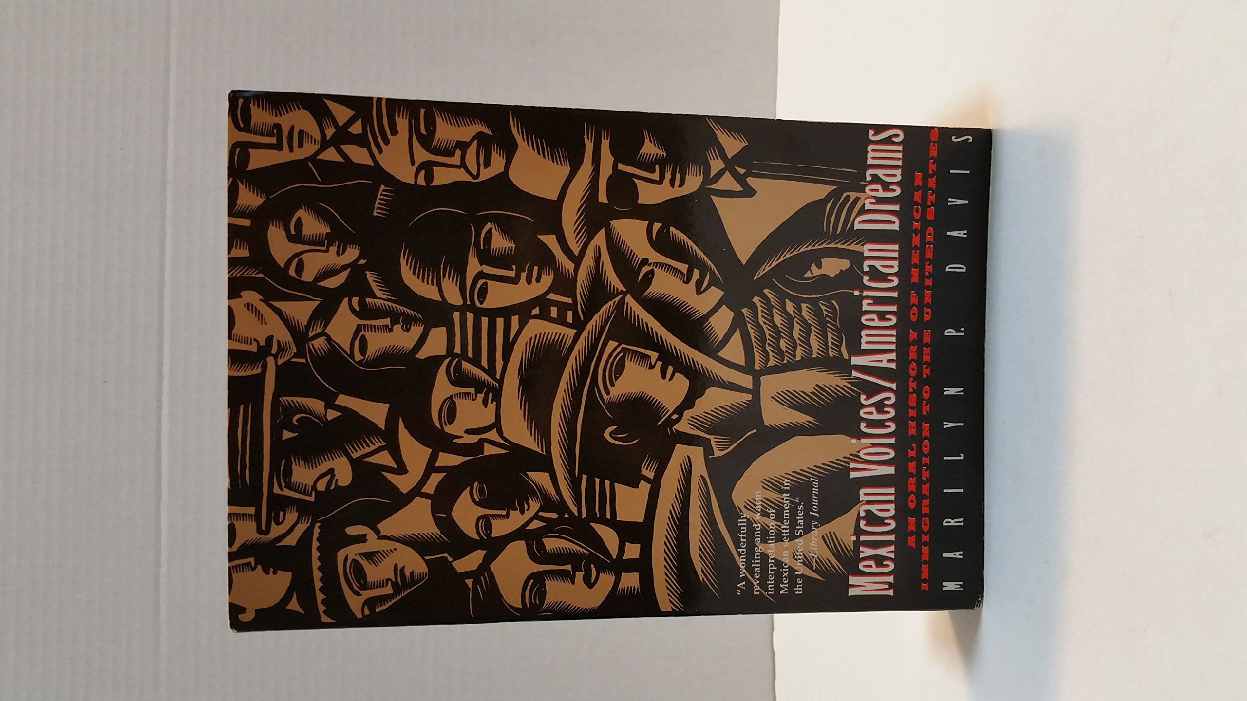 Mexican Voices/American Dreams: An Oral History Of Mexican Immigration To The United States,Used