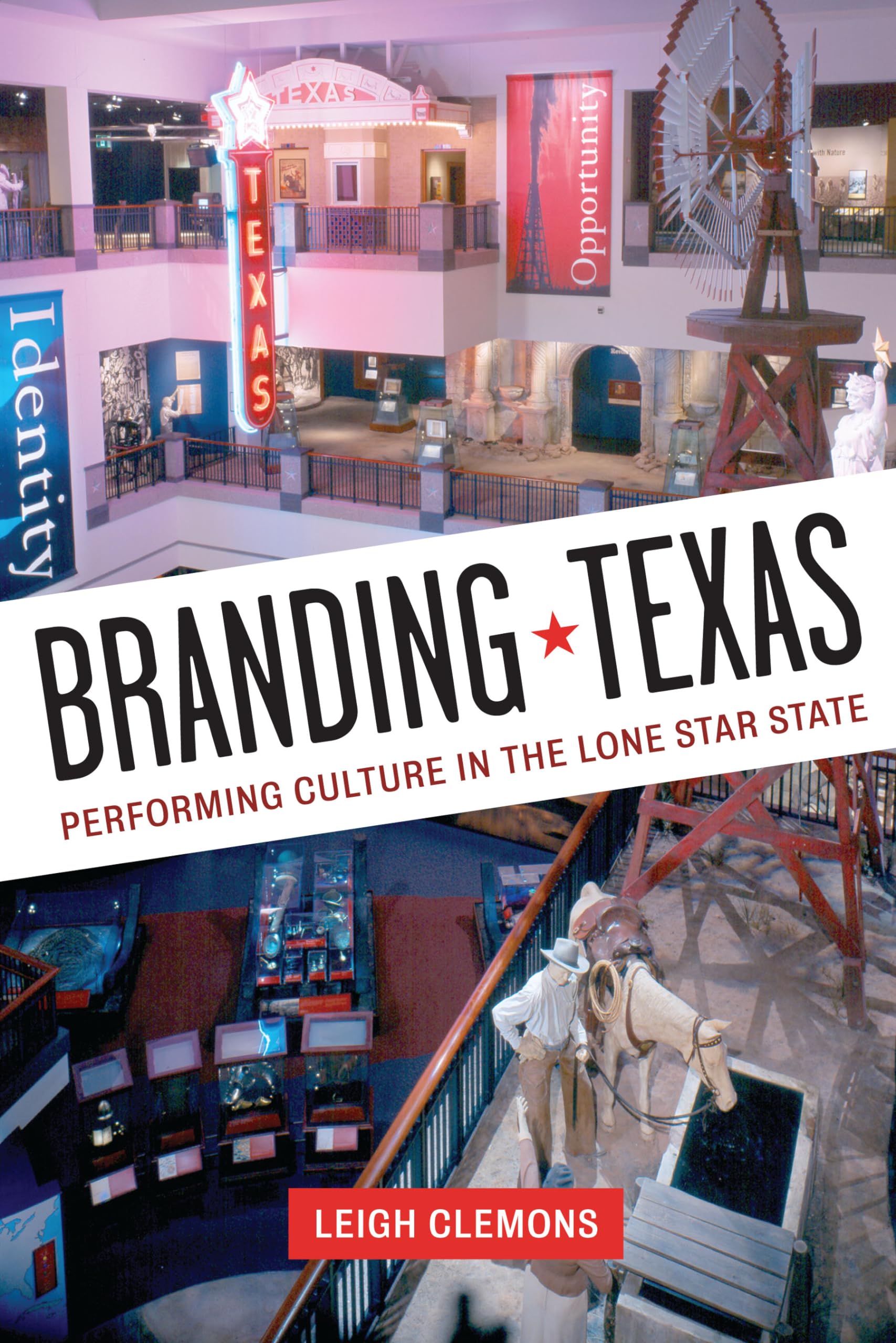 Branding Texas: Performing Culture In The Lone Star State