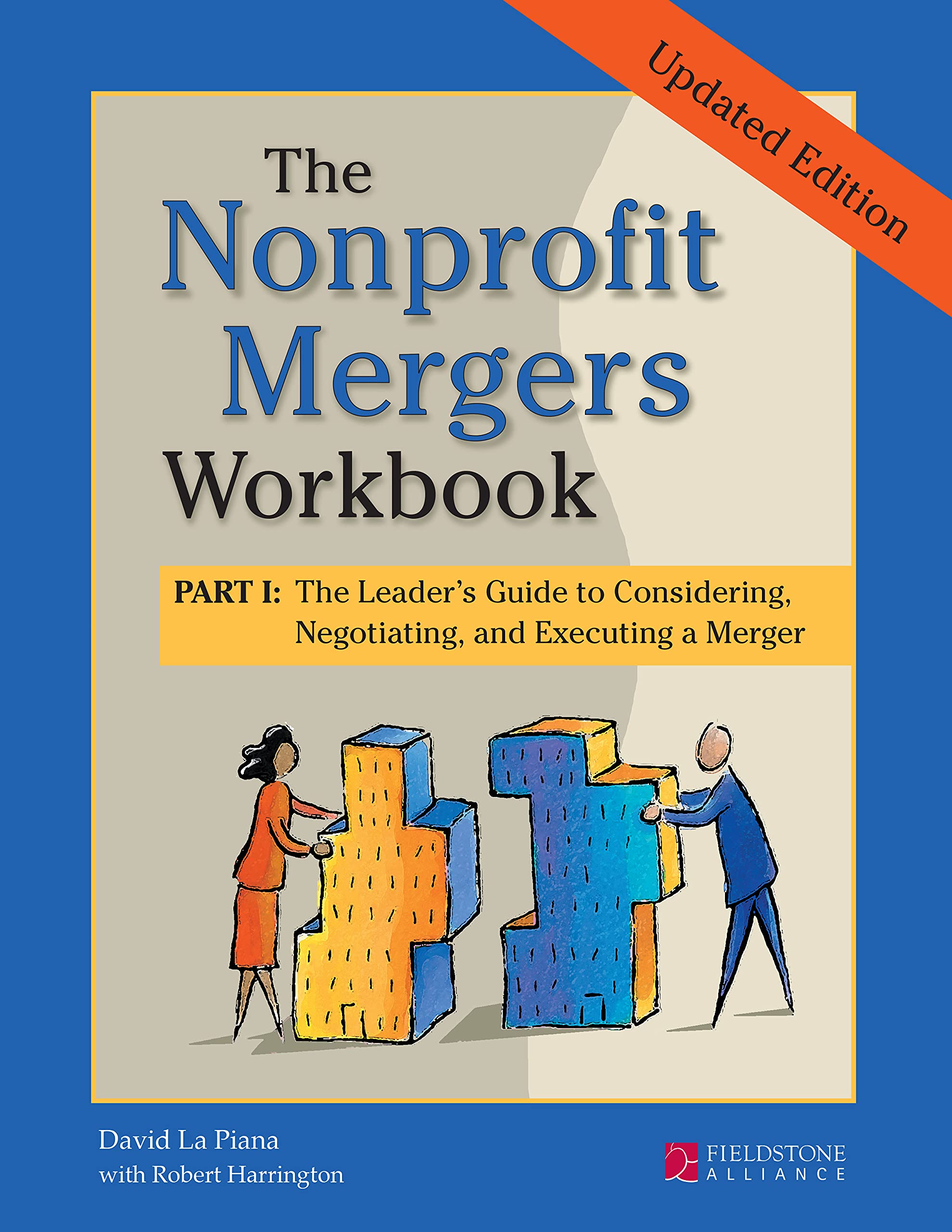 The Nonprofit Mergers Workbook Part I: The Leader'S Guide To Considering, Negotiating, And Executing A Merger,Used