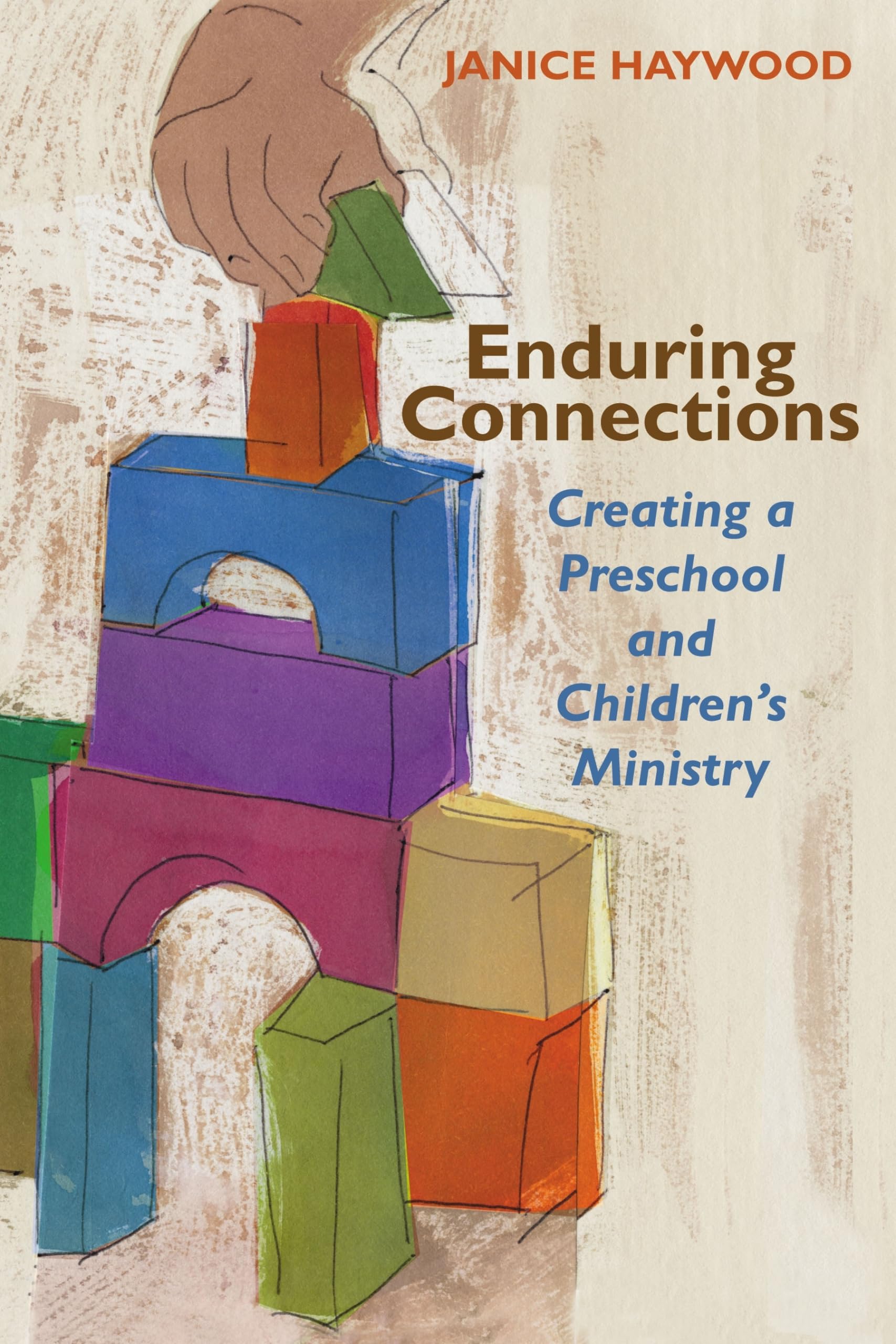 Enduring Connections: Creating A Preschool And Children'S Ministry (Tcp Leadership Series),New