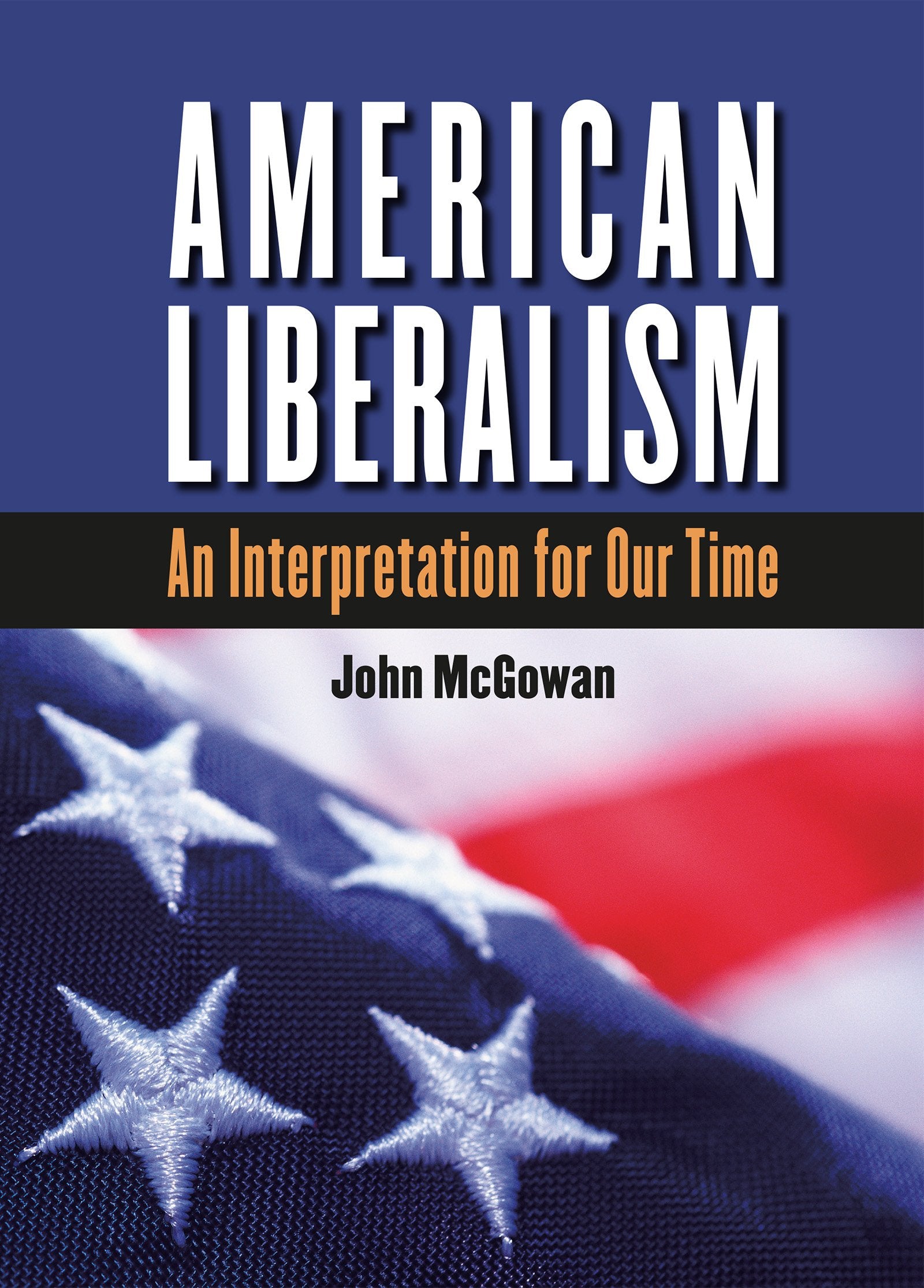 American Liberalism: An Interpretation For Our Time (H. Eugene And Lillian Youngs Lehman Series),Used