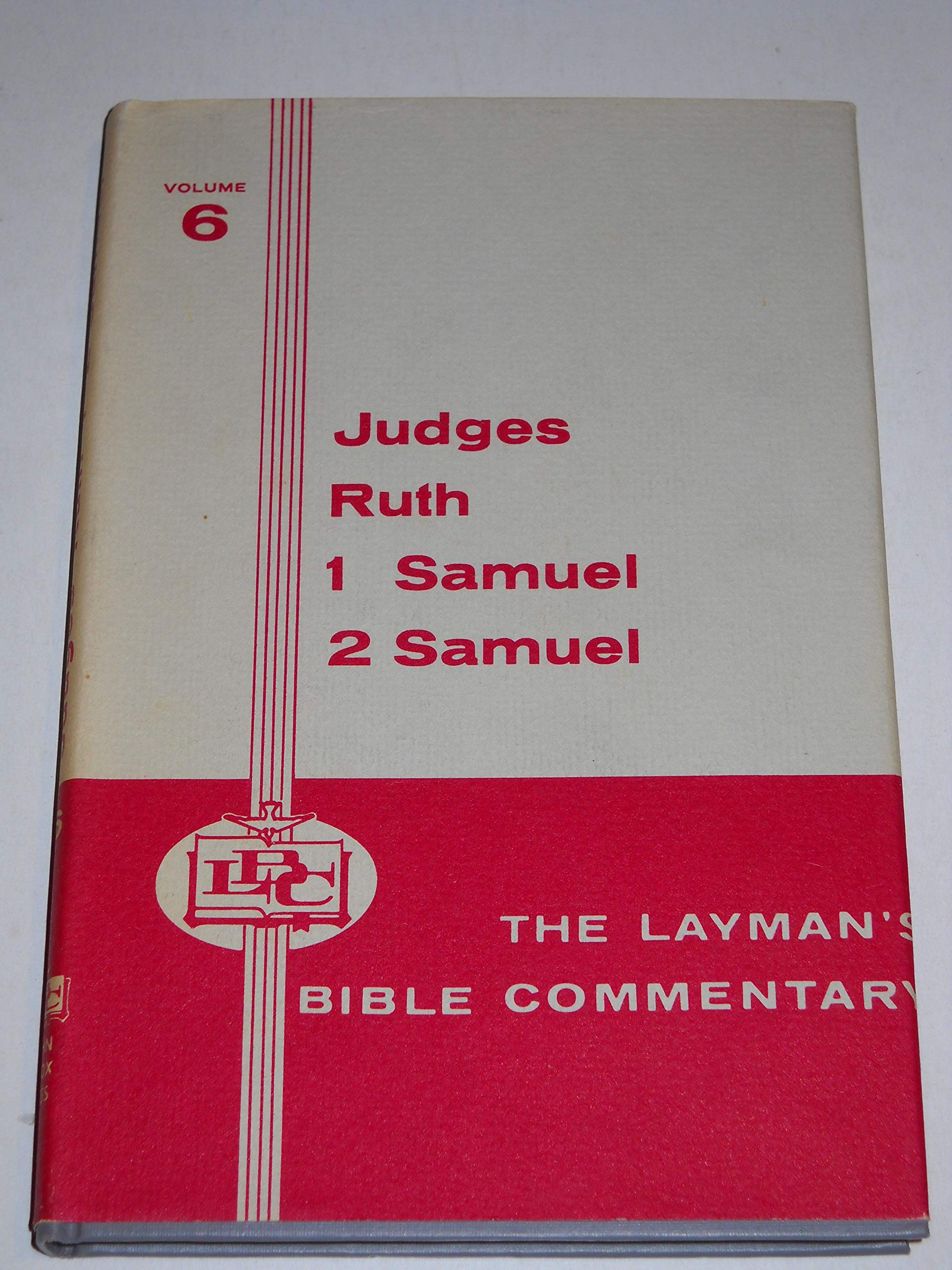 The Book of Judges/the Book of Ruth/the First and Second Books of Samuel (The Layman's Bible Commentary),Used