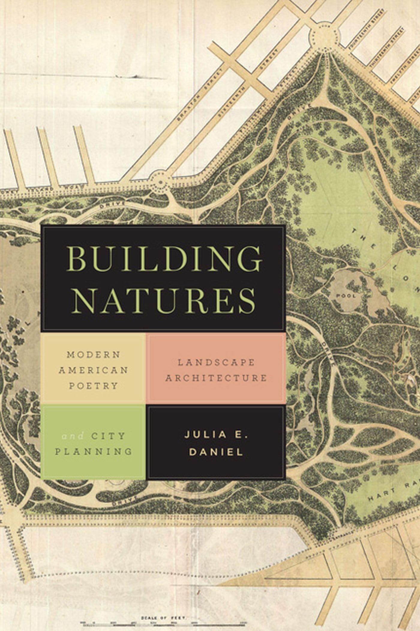 Building Natures: Modern American Poetry, Landscape Architecture, And City Planning (Under The Sign Of Nature: Explorations In E,Used
