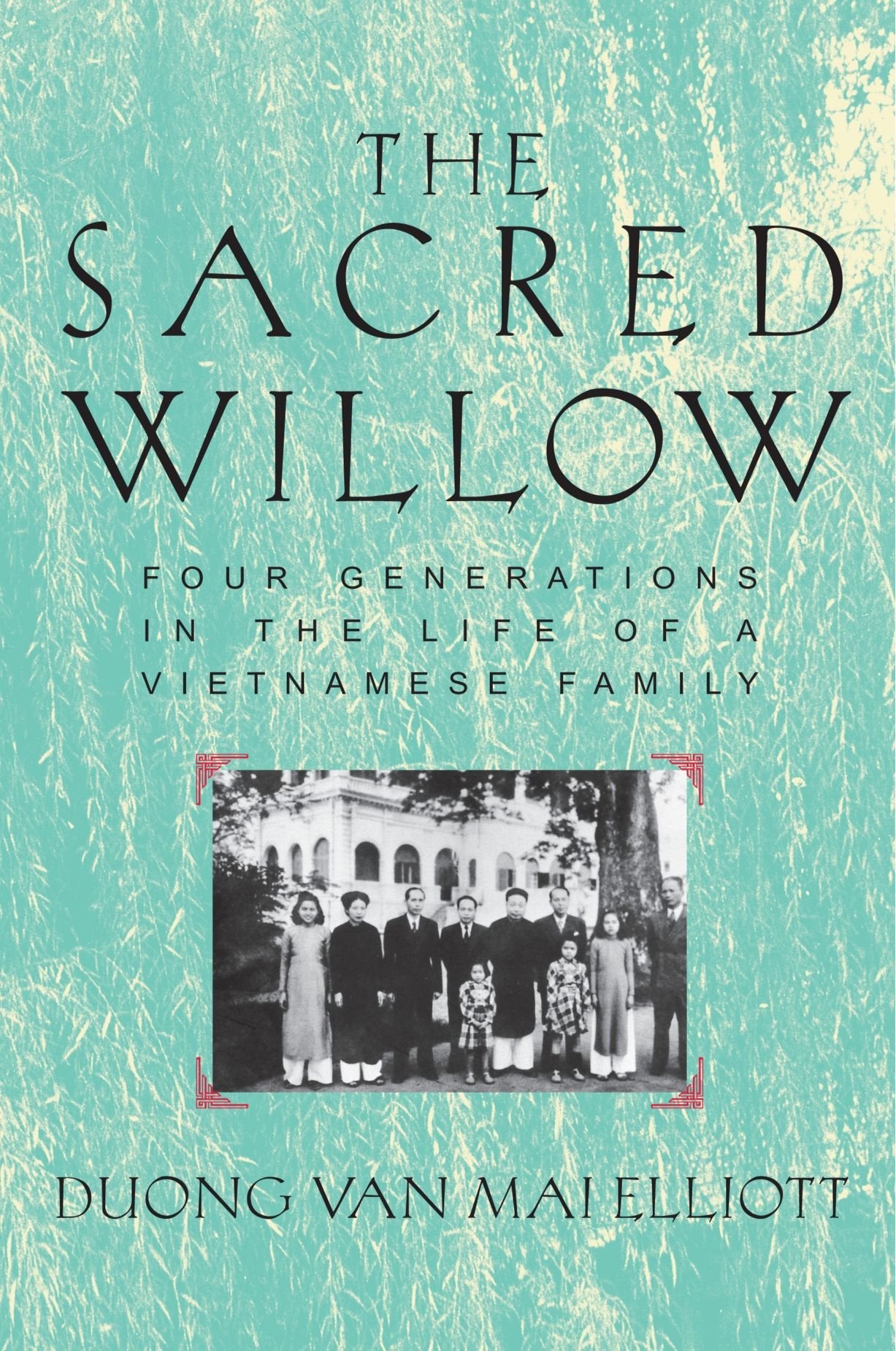 The Sacred Willow: Four Generations in the Life of a Vietnamese Family,Used