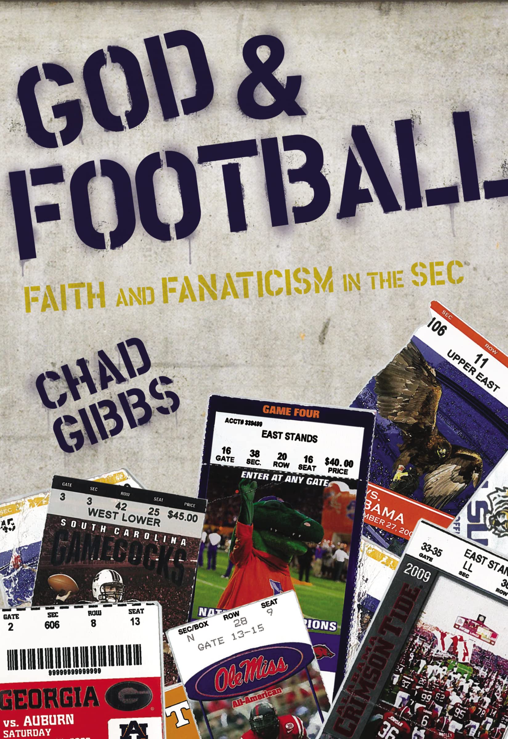 God and Football: Faith and Fanaticism in the SEC,New