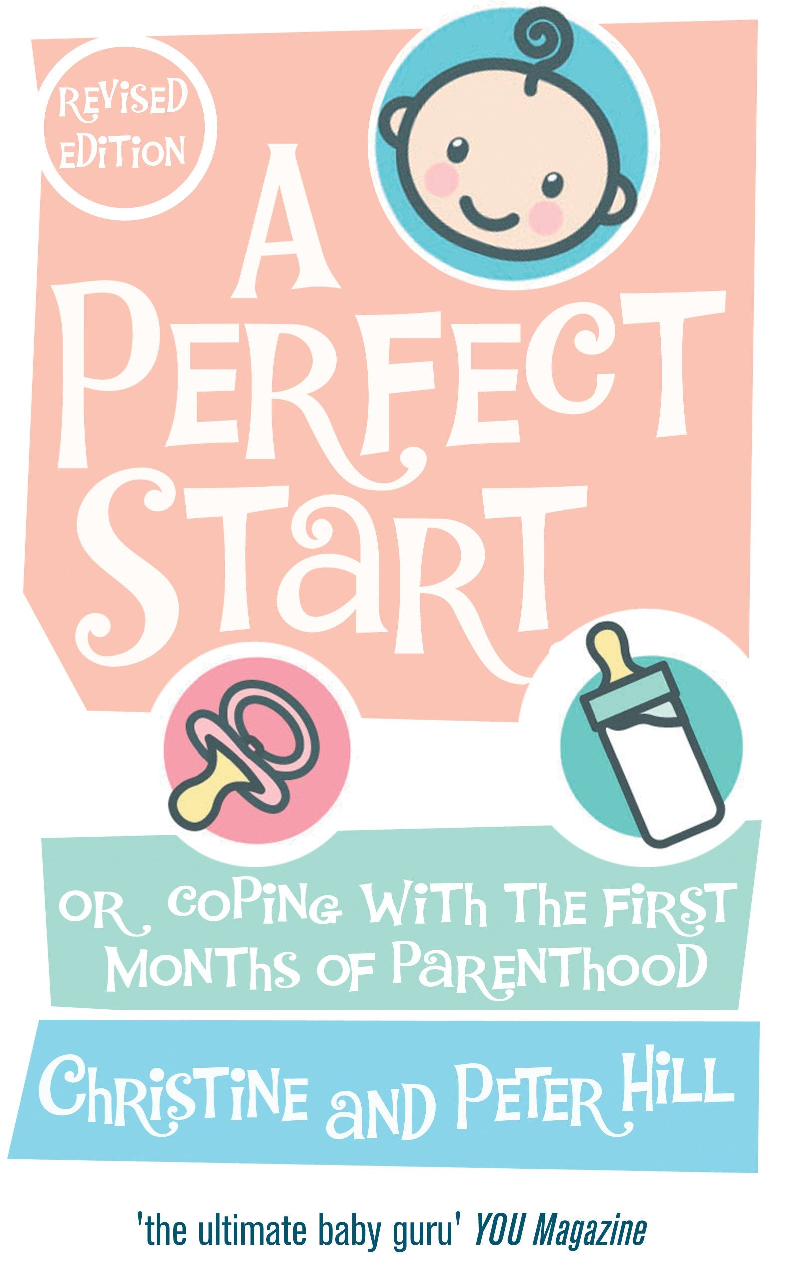 A Perfect Start (revised and updated edition): Or coping with the first months of parenthood,Used