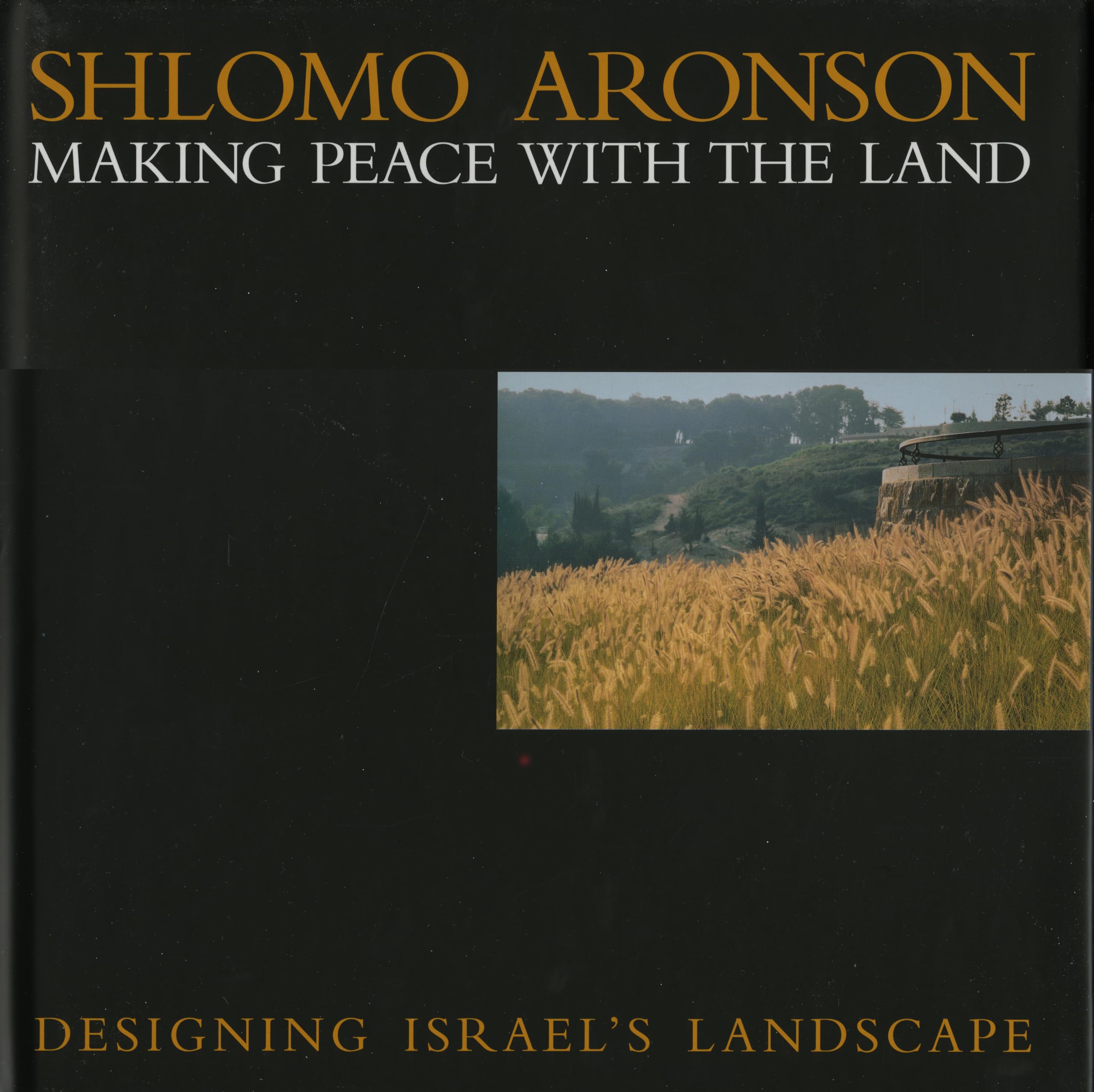 Shlomo Aronson: Making Peace with the Land, Designing Israel's Landscape,Used