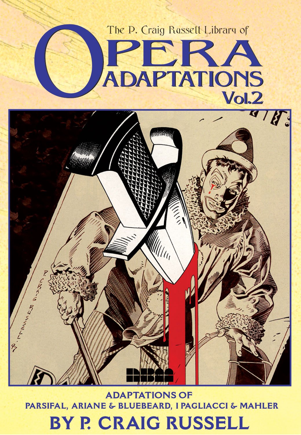 The P. Craig Russell Library of Opera Adaptations: Vol. 2: Adaptations of Parsifal, Ariane & Bluebeard, I Pagliacci & Songs By M,Used