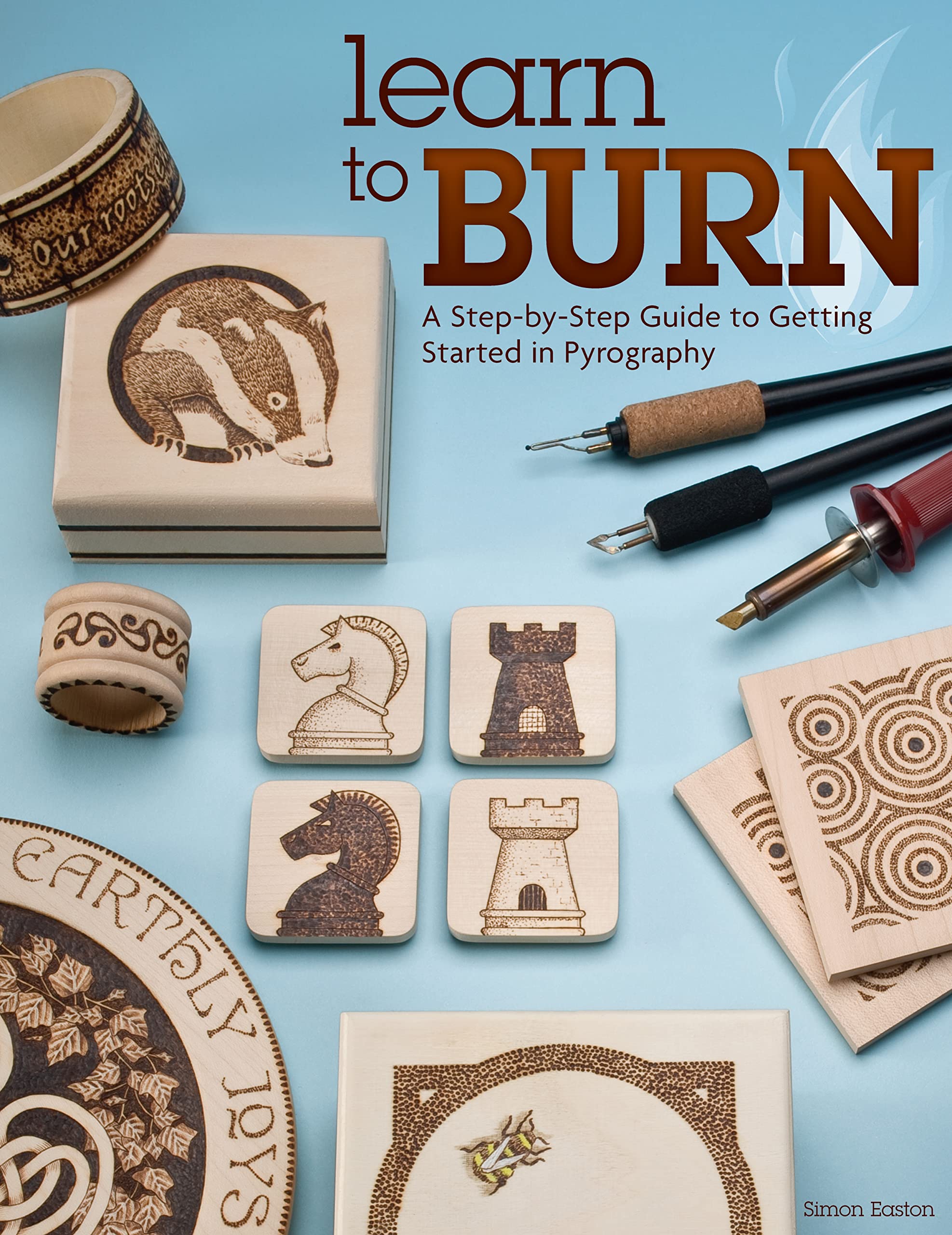 Learn To Burn: A Stepbystep Guide To Getting Started In Pyrography (Fox Chapel Publishing) Easily Create Beautiful Art & Gifts,New