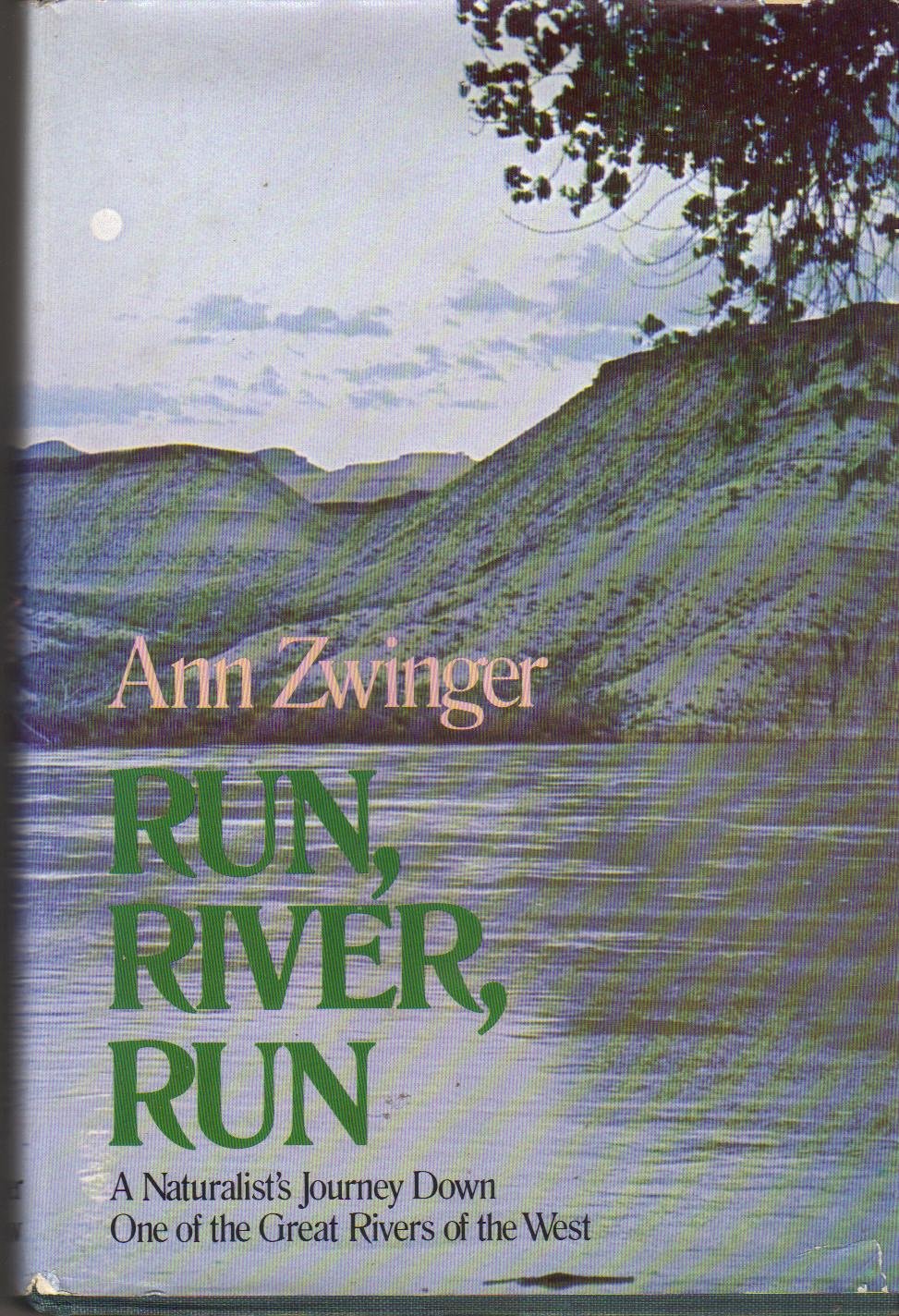 Run, River, Run: A Naturalist'S Journey Down One Of The Great Rivers Of The West,Used