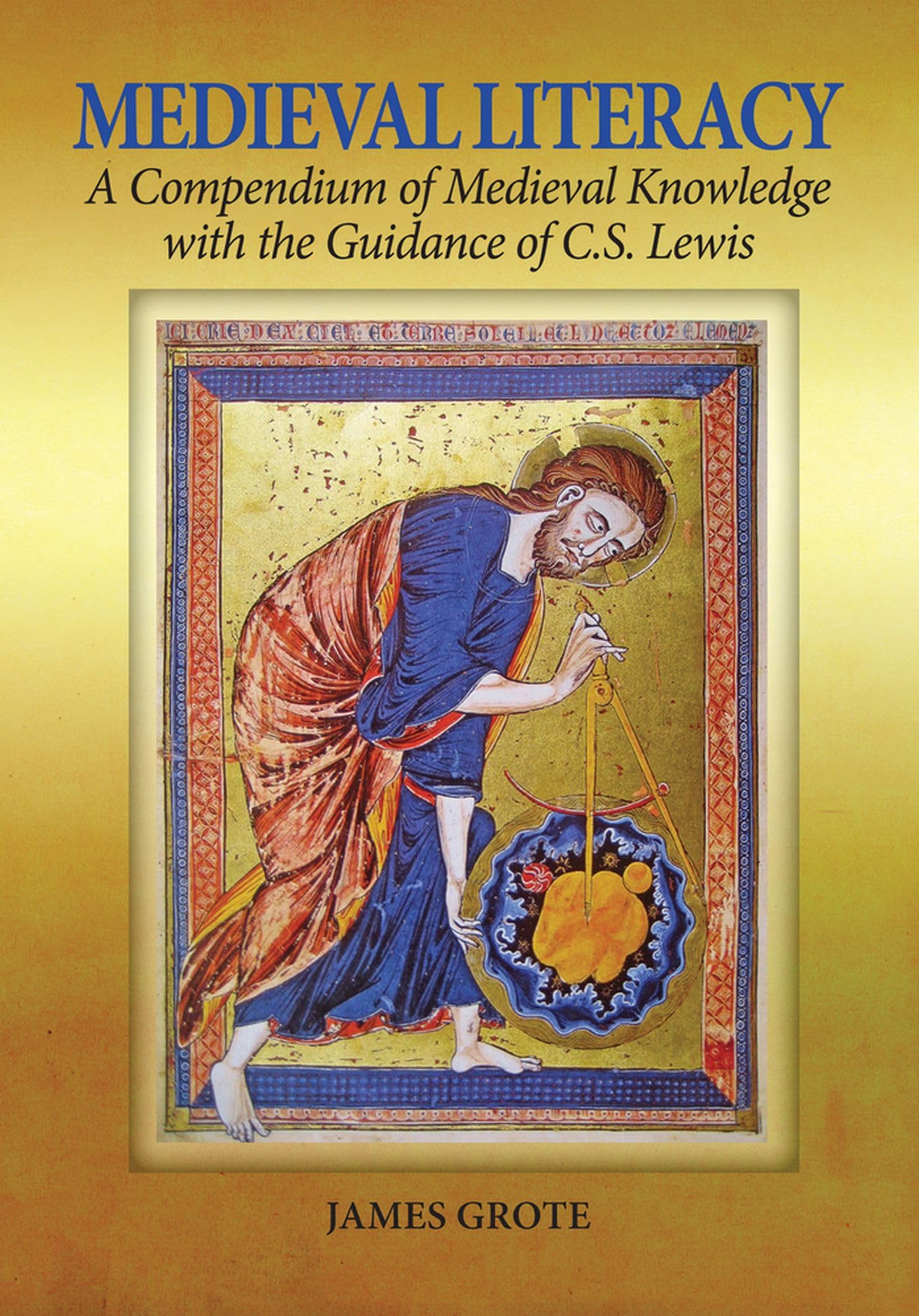 Medieval Literacy: A Compendium Of Medieval Knowledge With The Guidance Of C. S. Lewis,Used